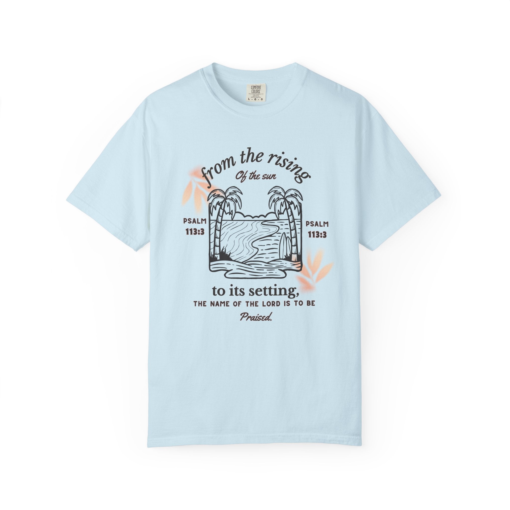 The Lord is to be Praised T-shirt
