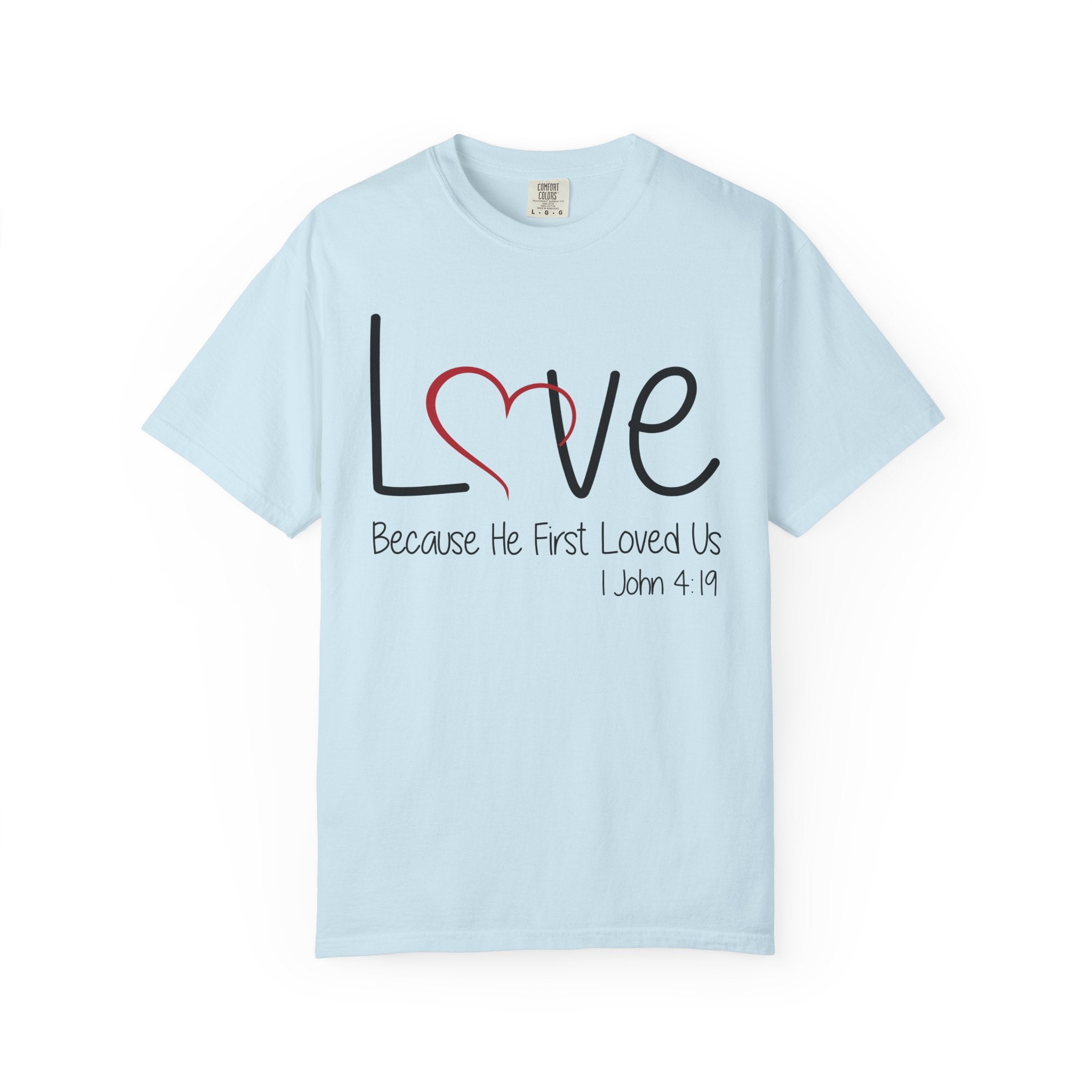 He Loved Us First T-shirt