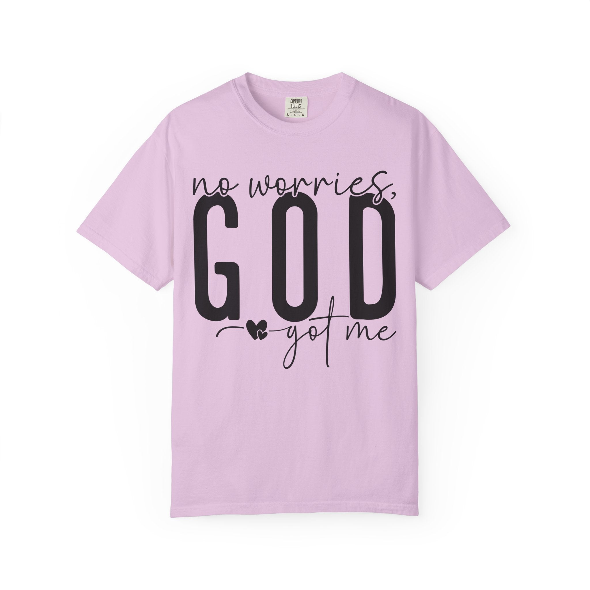 No Worries, He's Got Me T-shirt