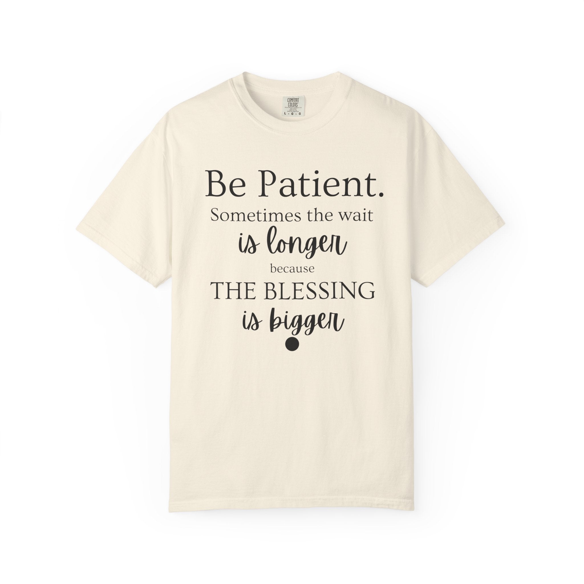 Be Patient T-shirt