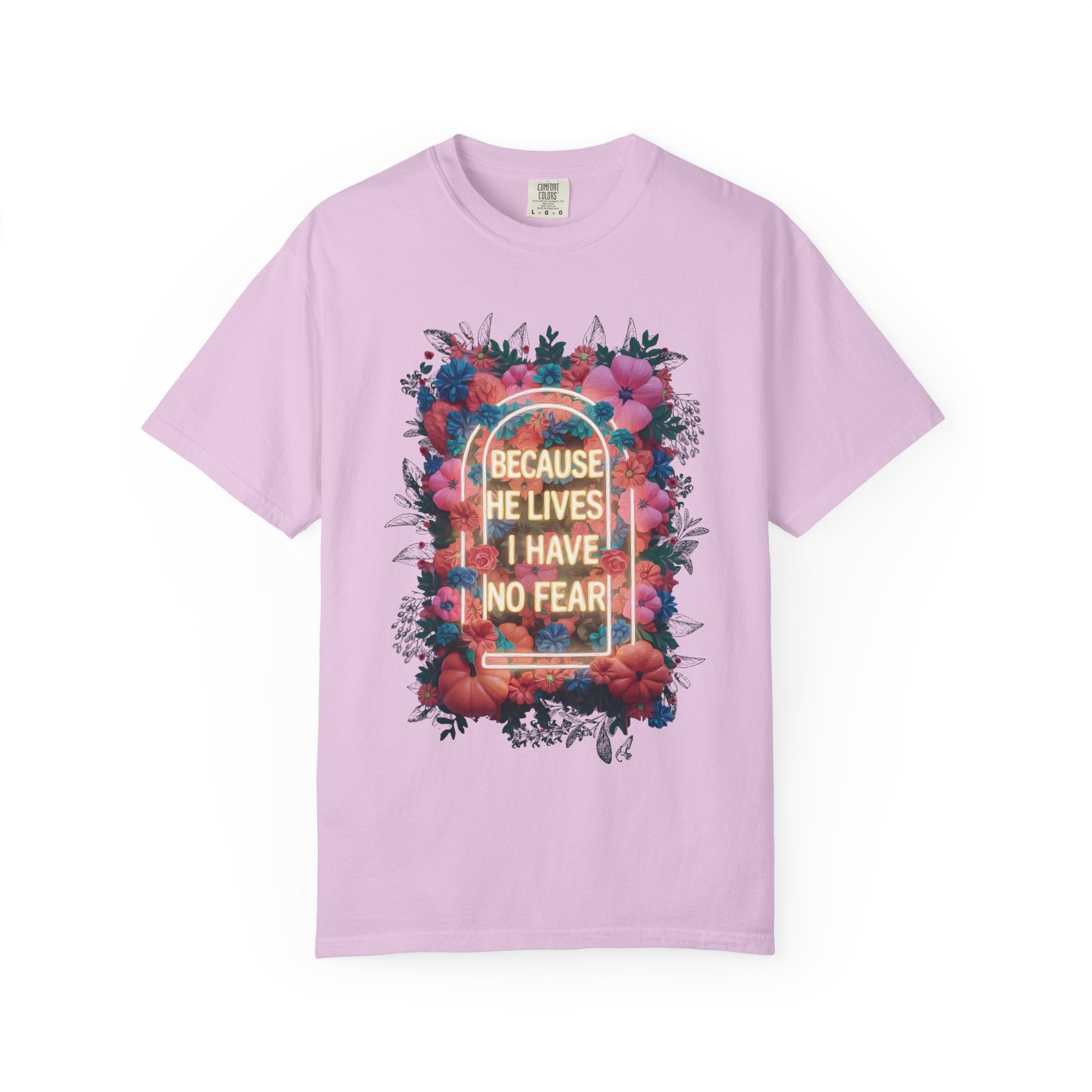 Because He Lives T-shirt