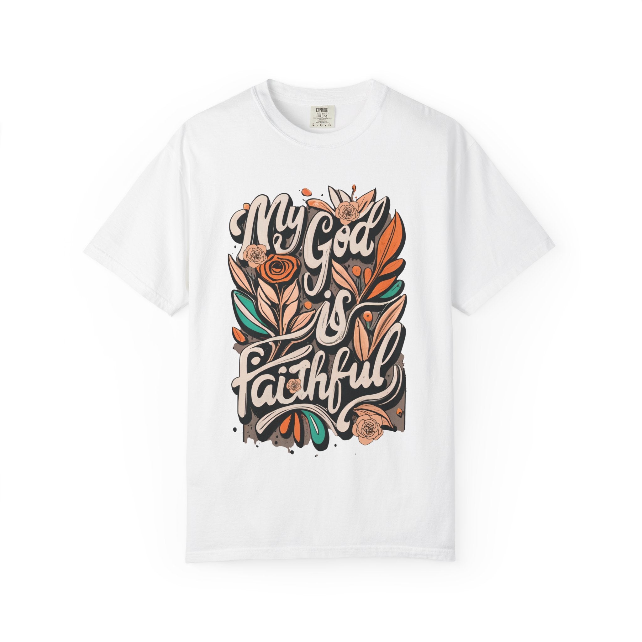 My God Is Faithful T-shirt