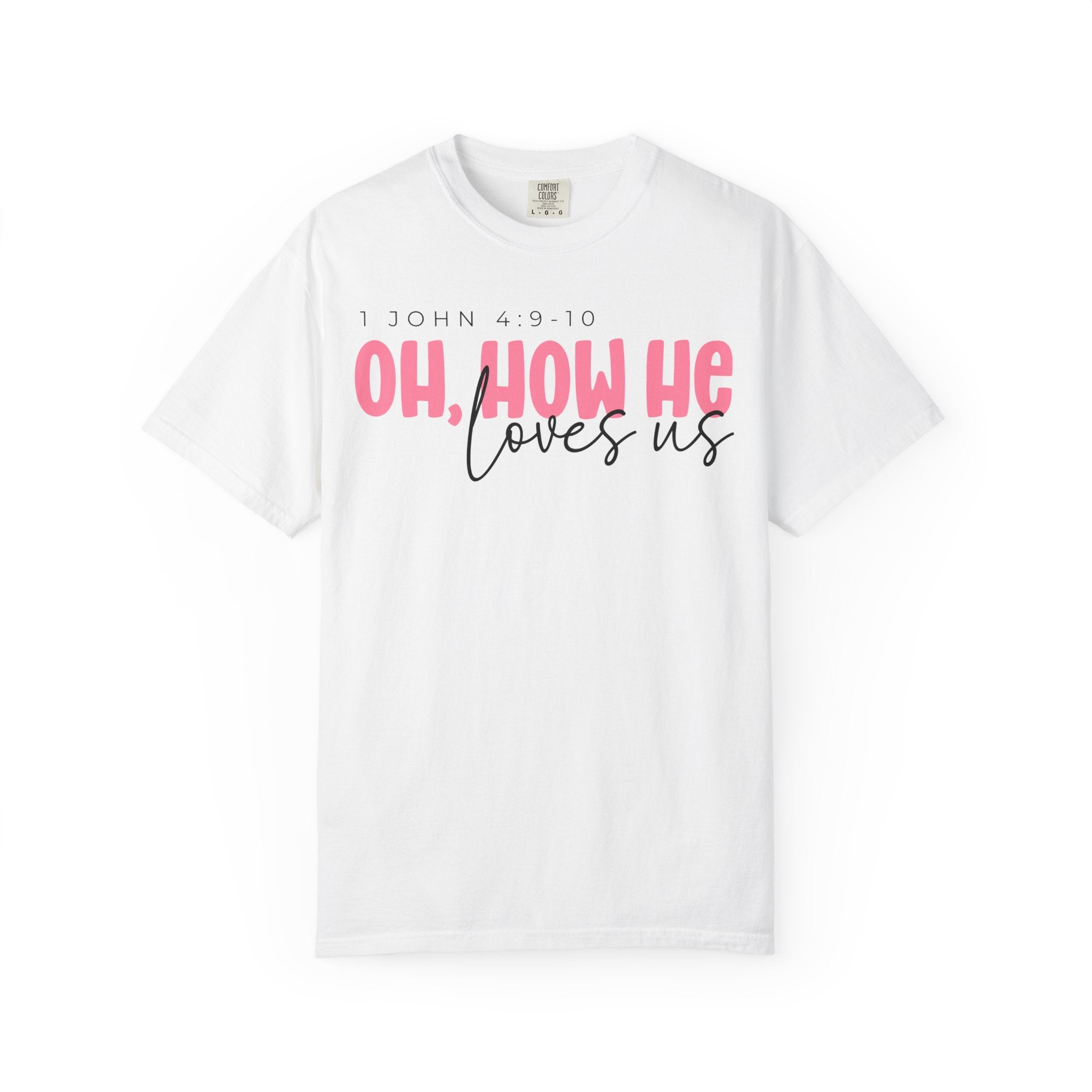 He Loves Us T-shirt