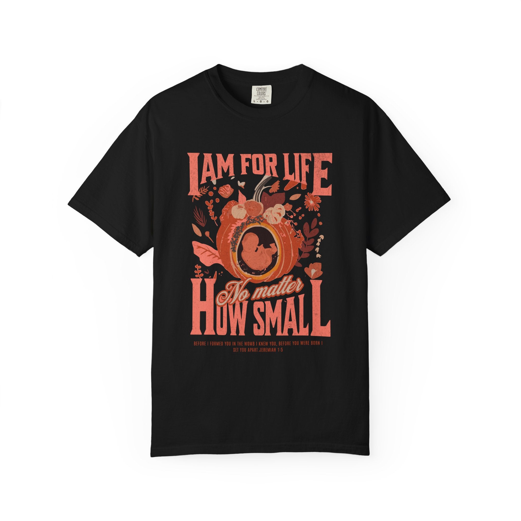 I Am for Life T-shirt