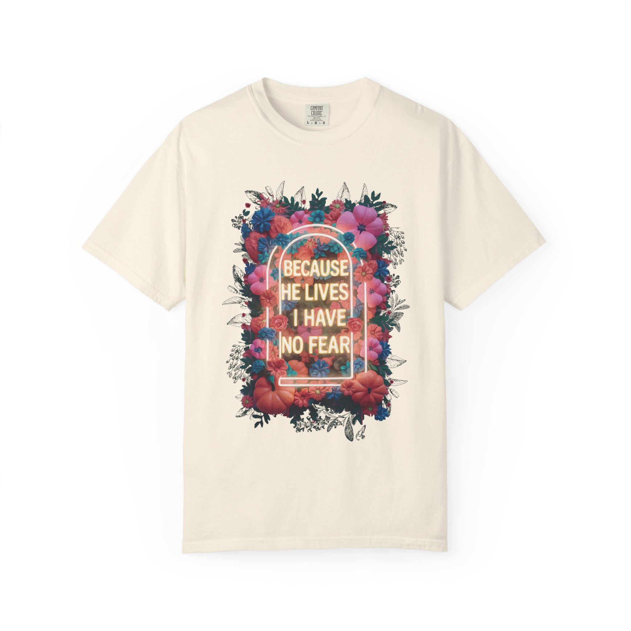 Because He Lives T-shirt