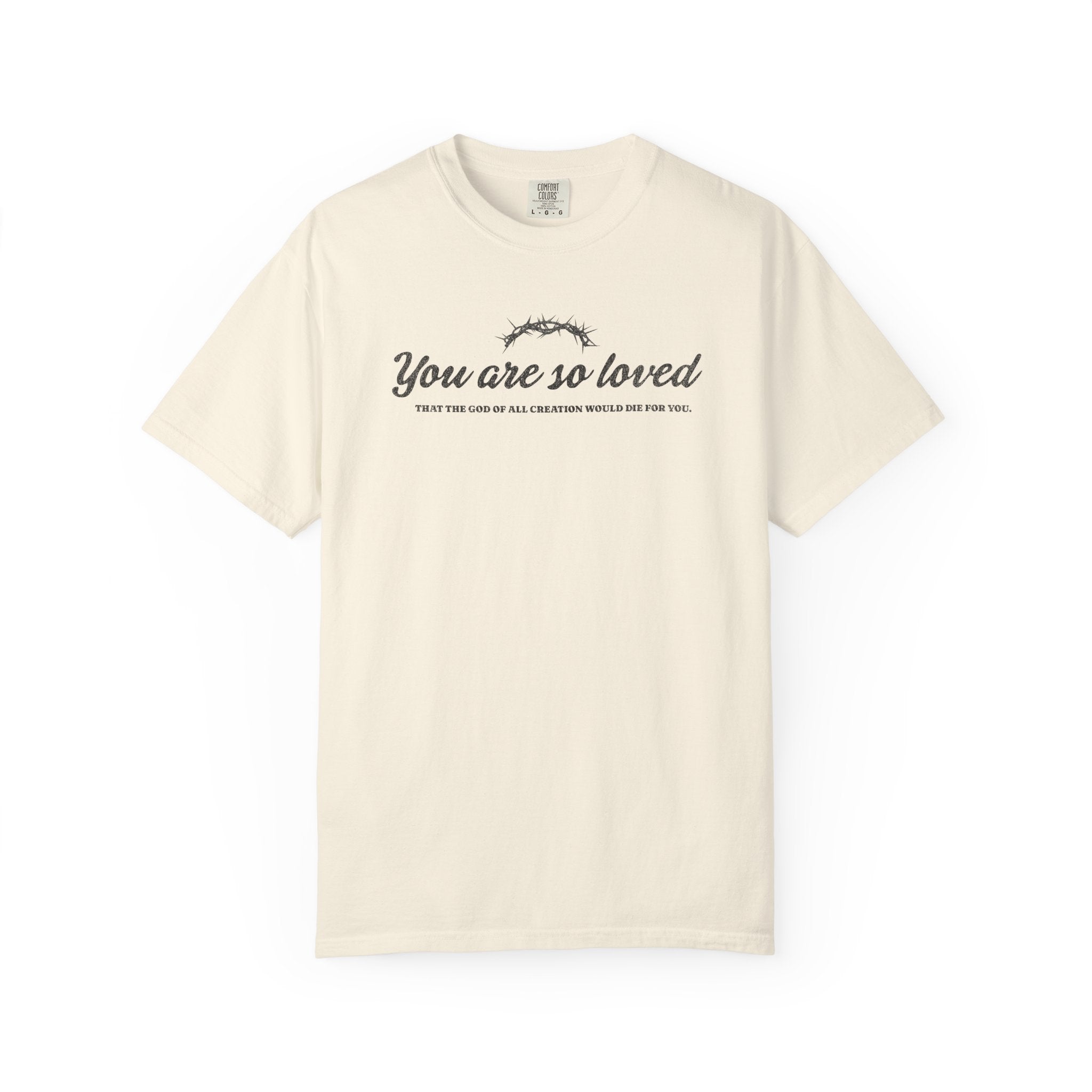 You are so Loved T-shirt