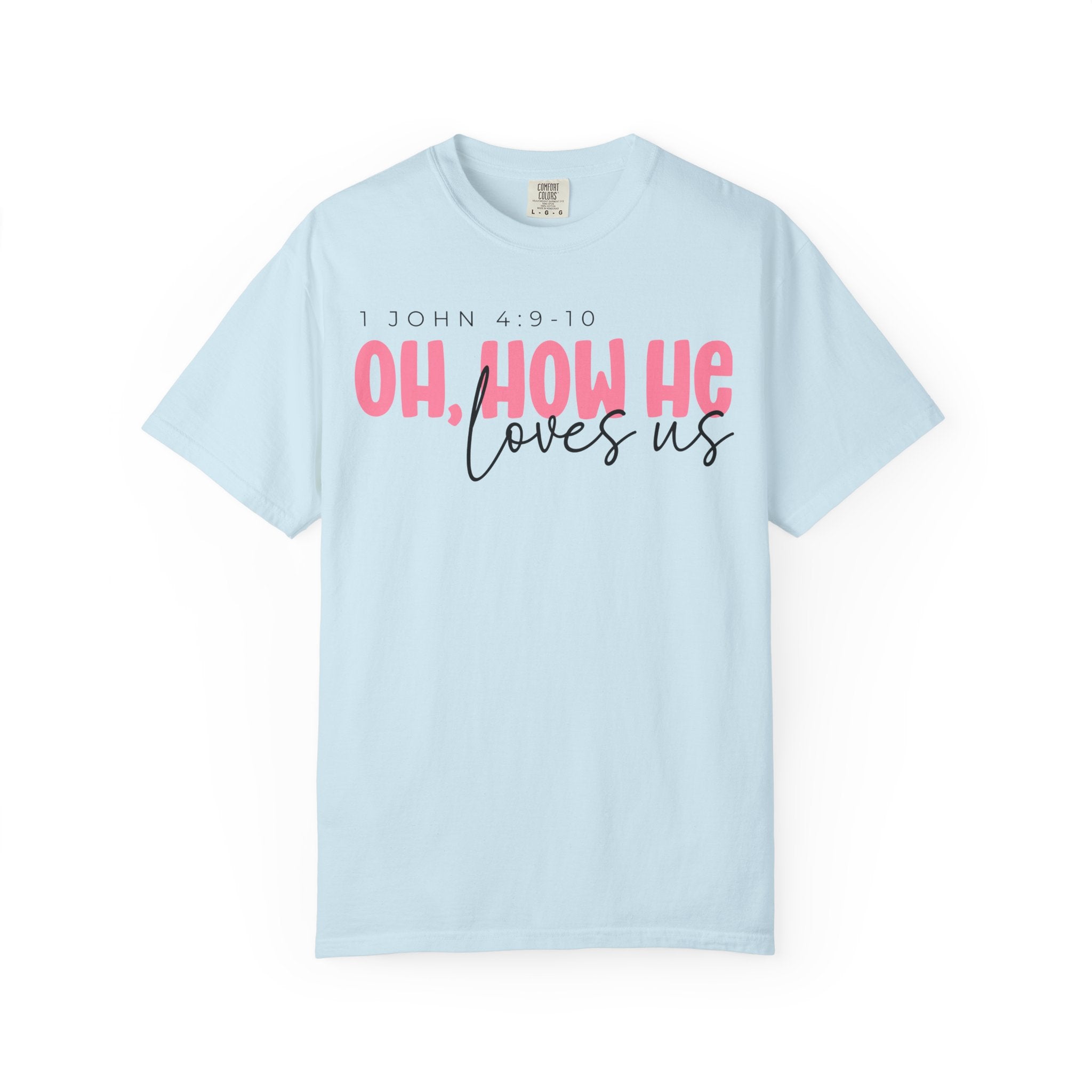 He Loves Us T-shirt