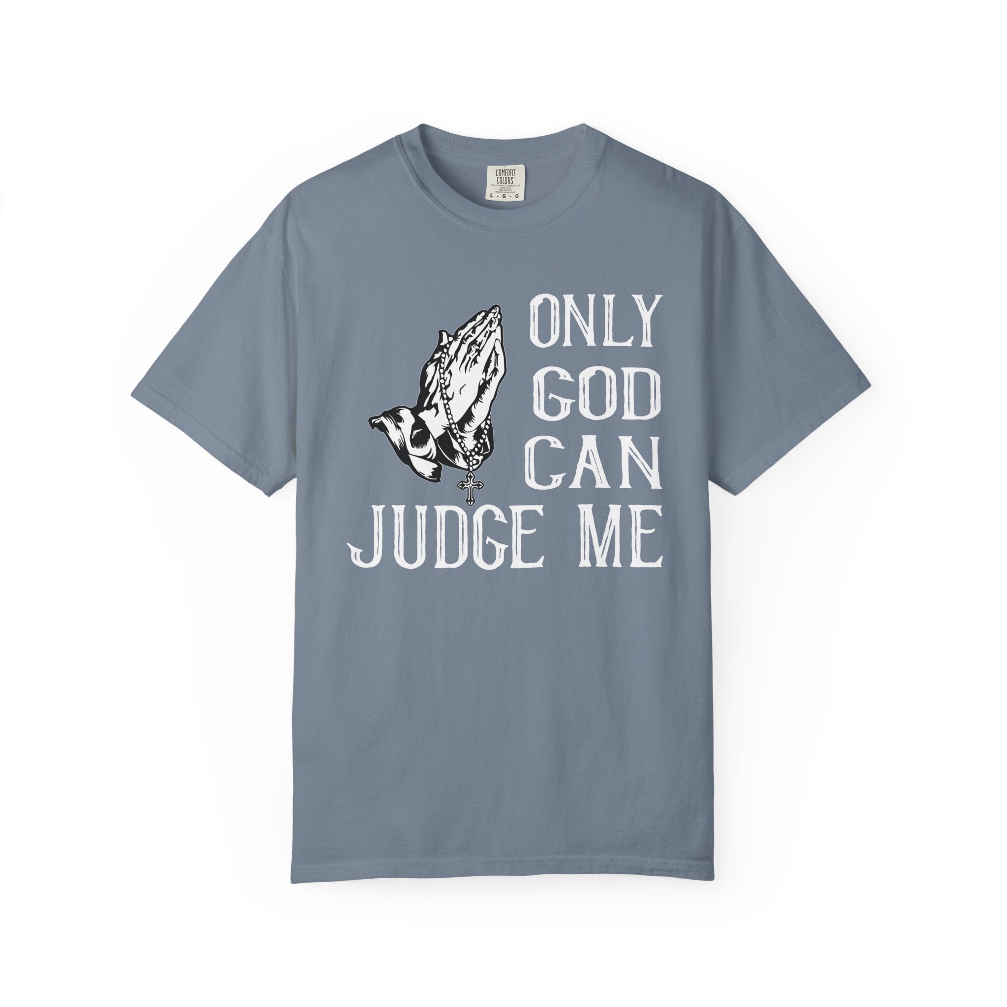 Only God Can Judge Me T-shirt