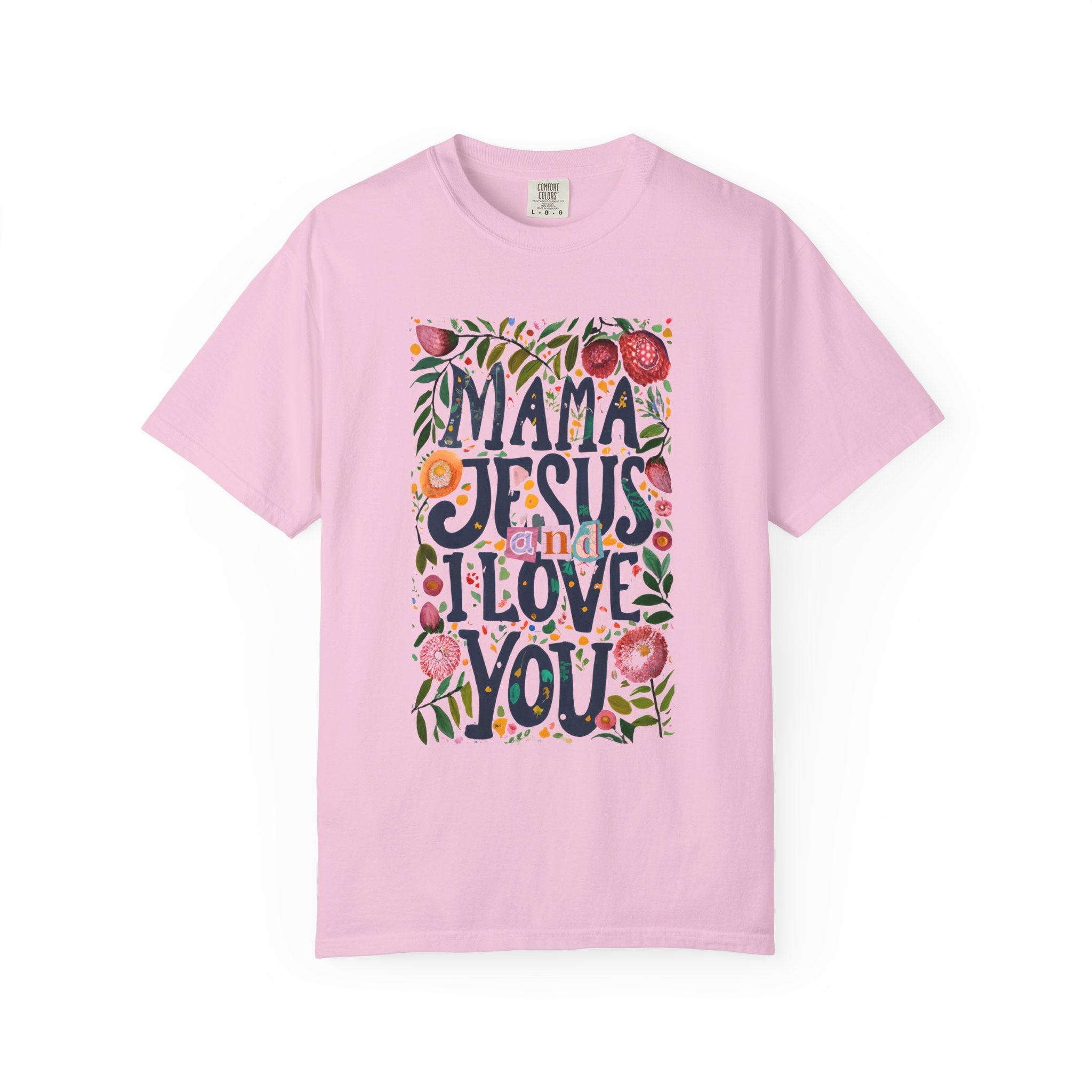 Mama, Jesus and I Love You' T-shirt