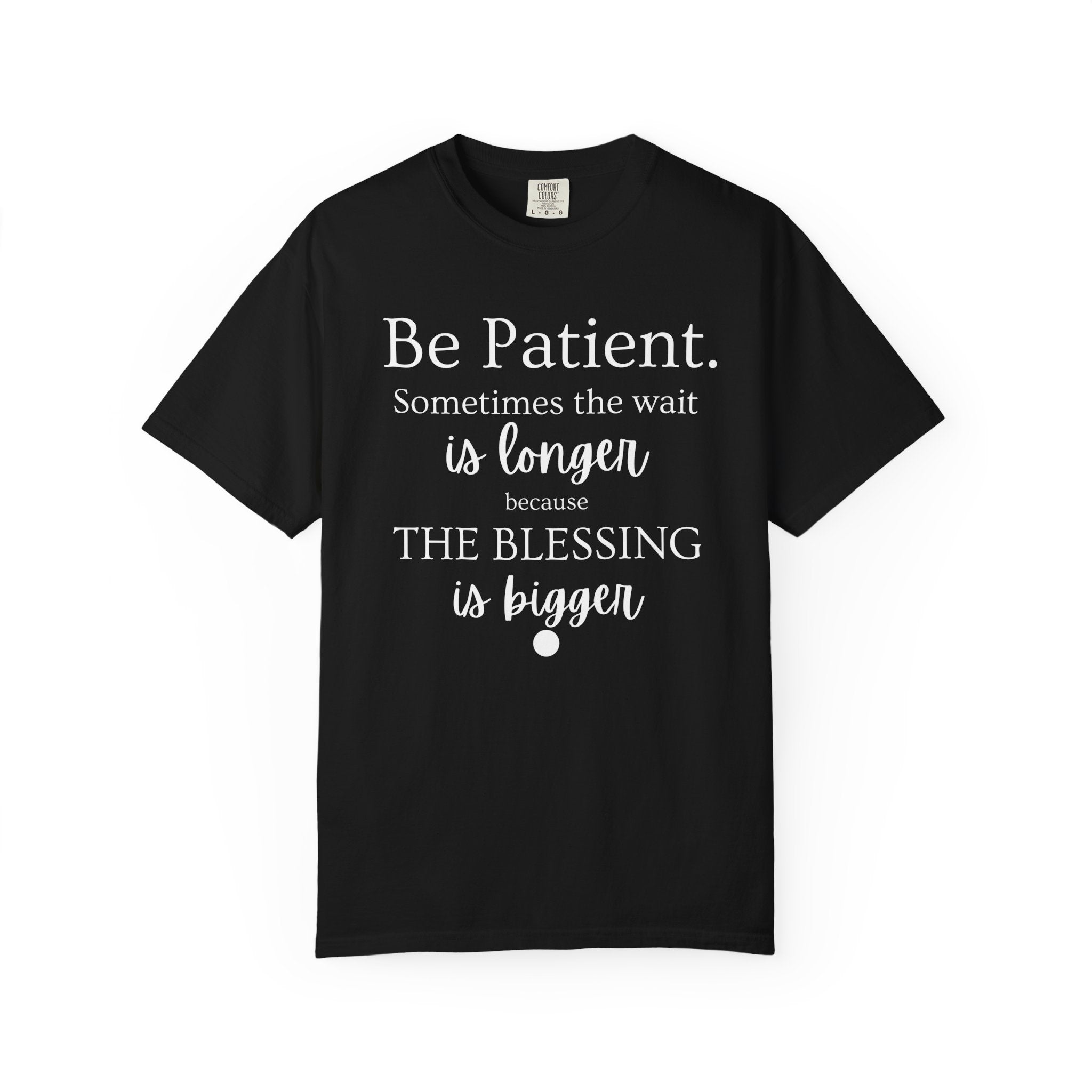 Be Patient T-shirt