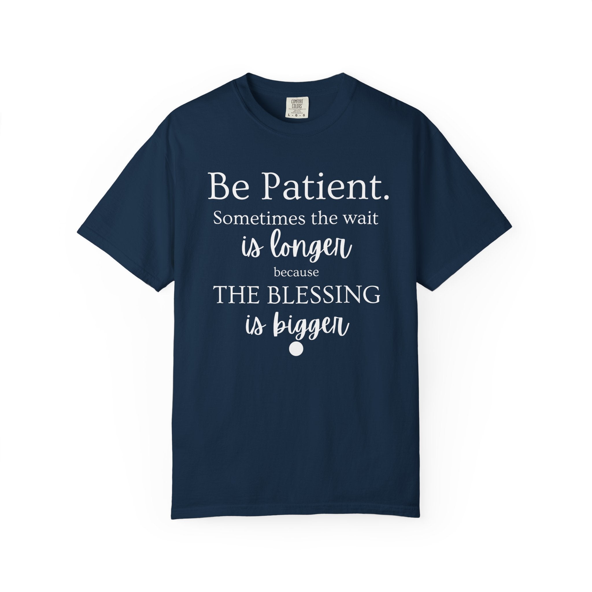 Be Patient T-shirt
