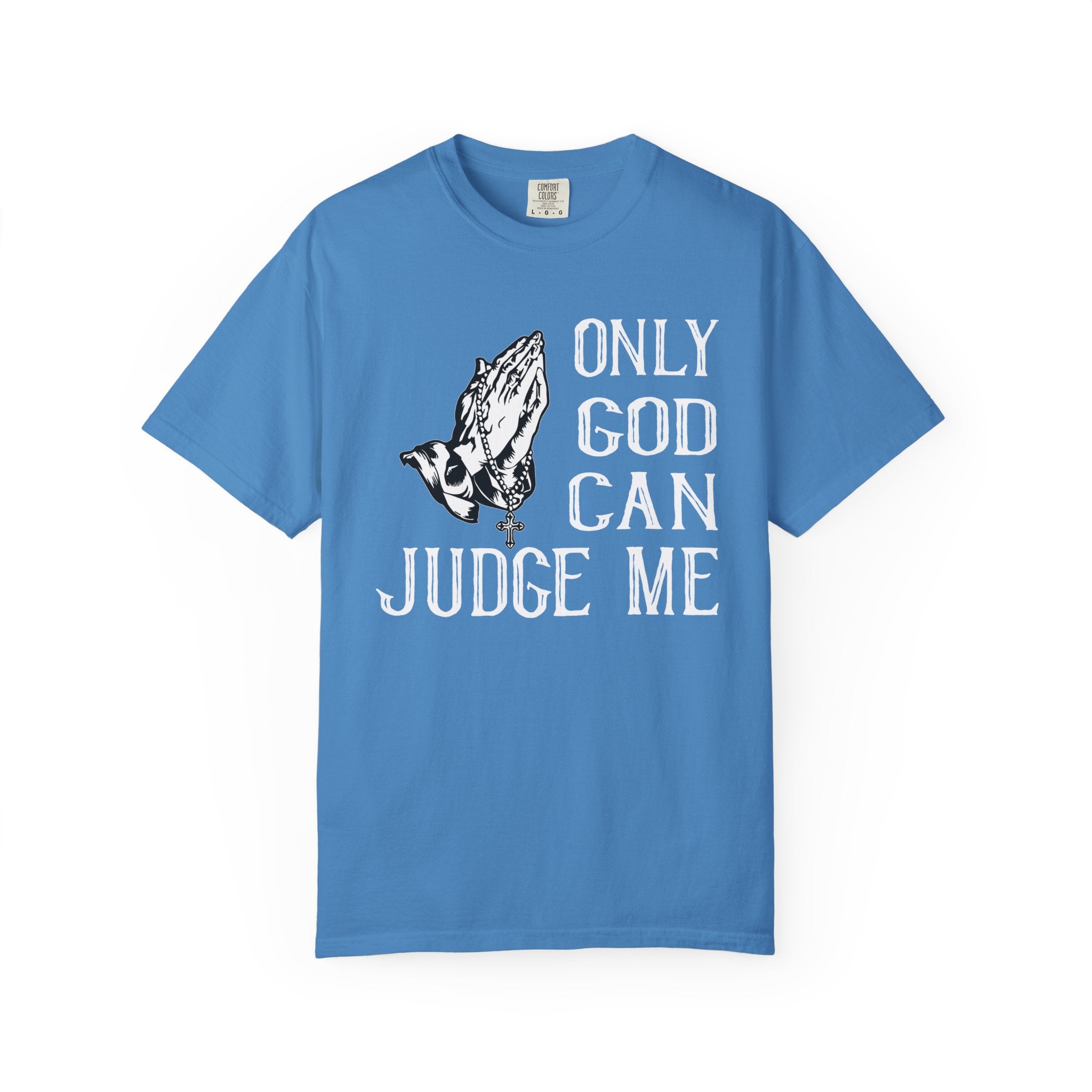 Only God Can Judge Me T-shirt
