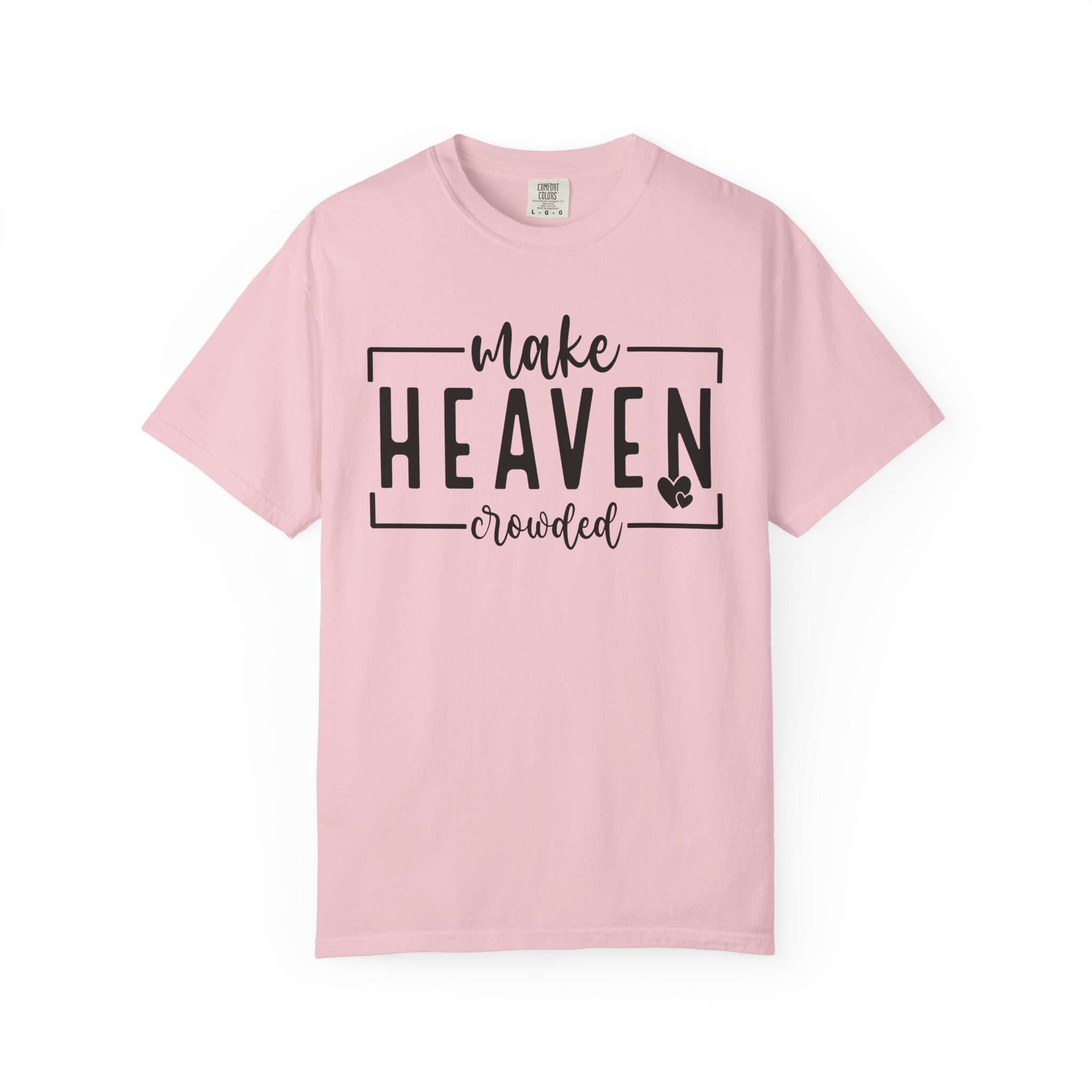 Make Heaven Crowded T-shirt