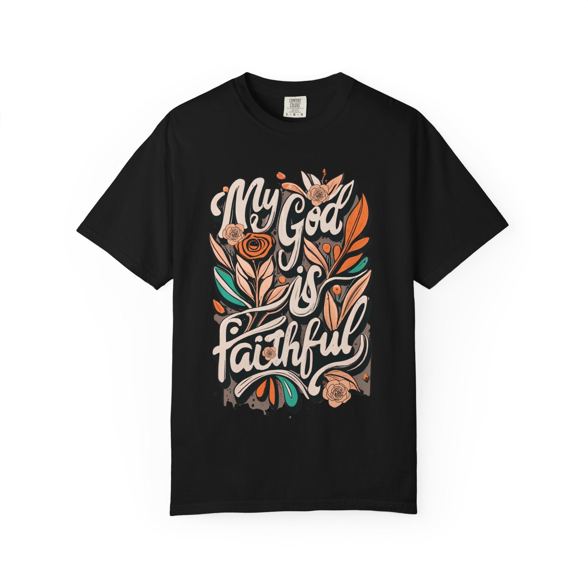 My God Is Faithful T-shirt