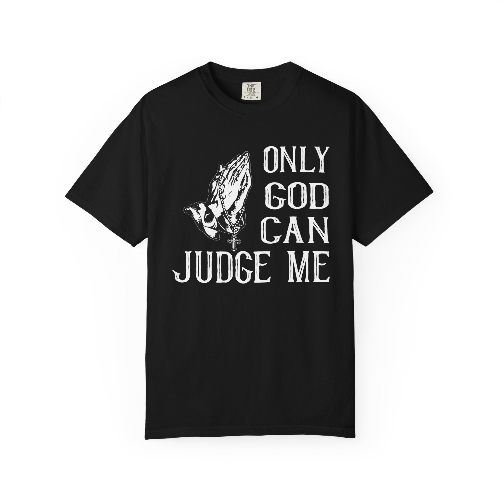 Only God Can Judge Me T-shirt