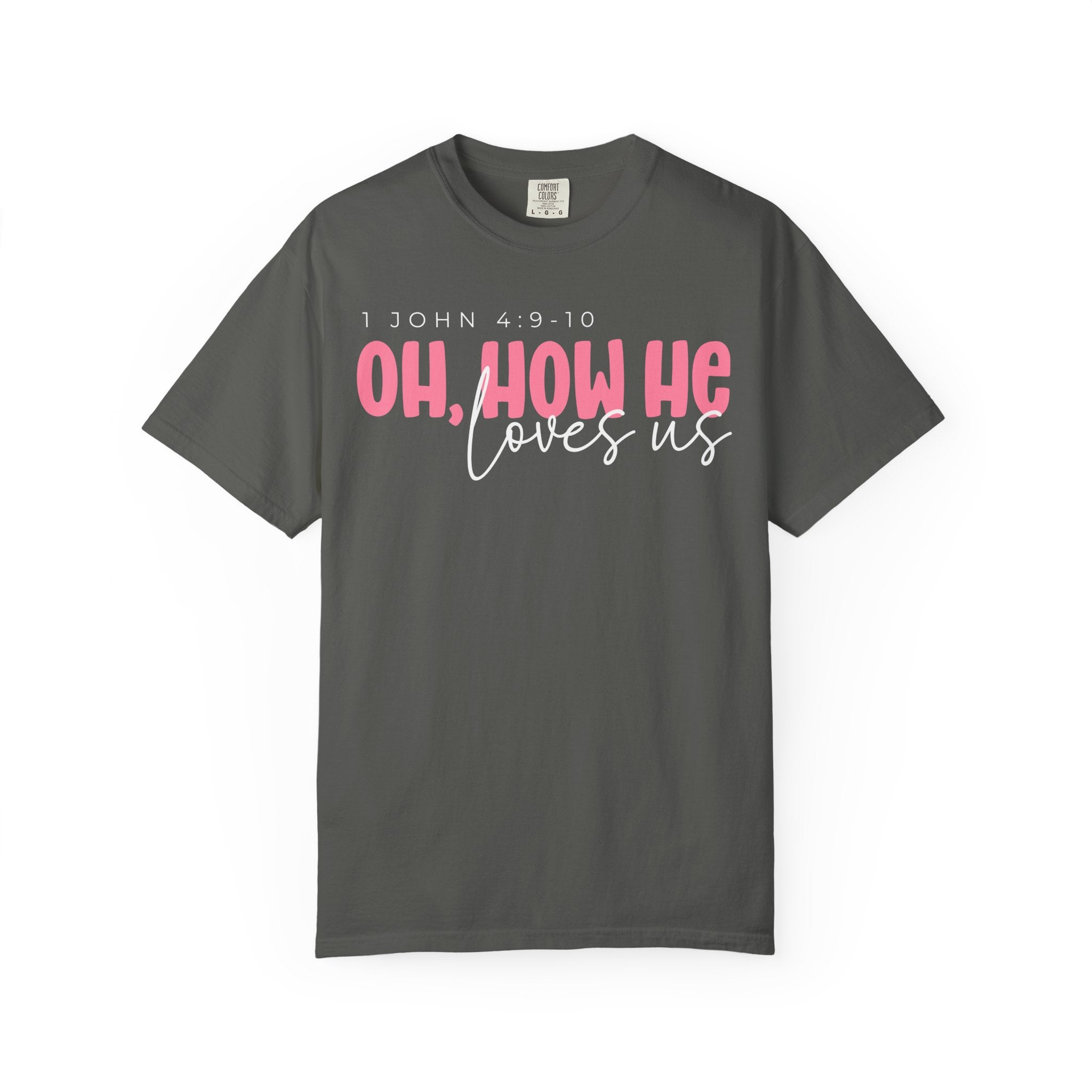 He Loves Us T-shirt