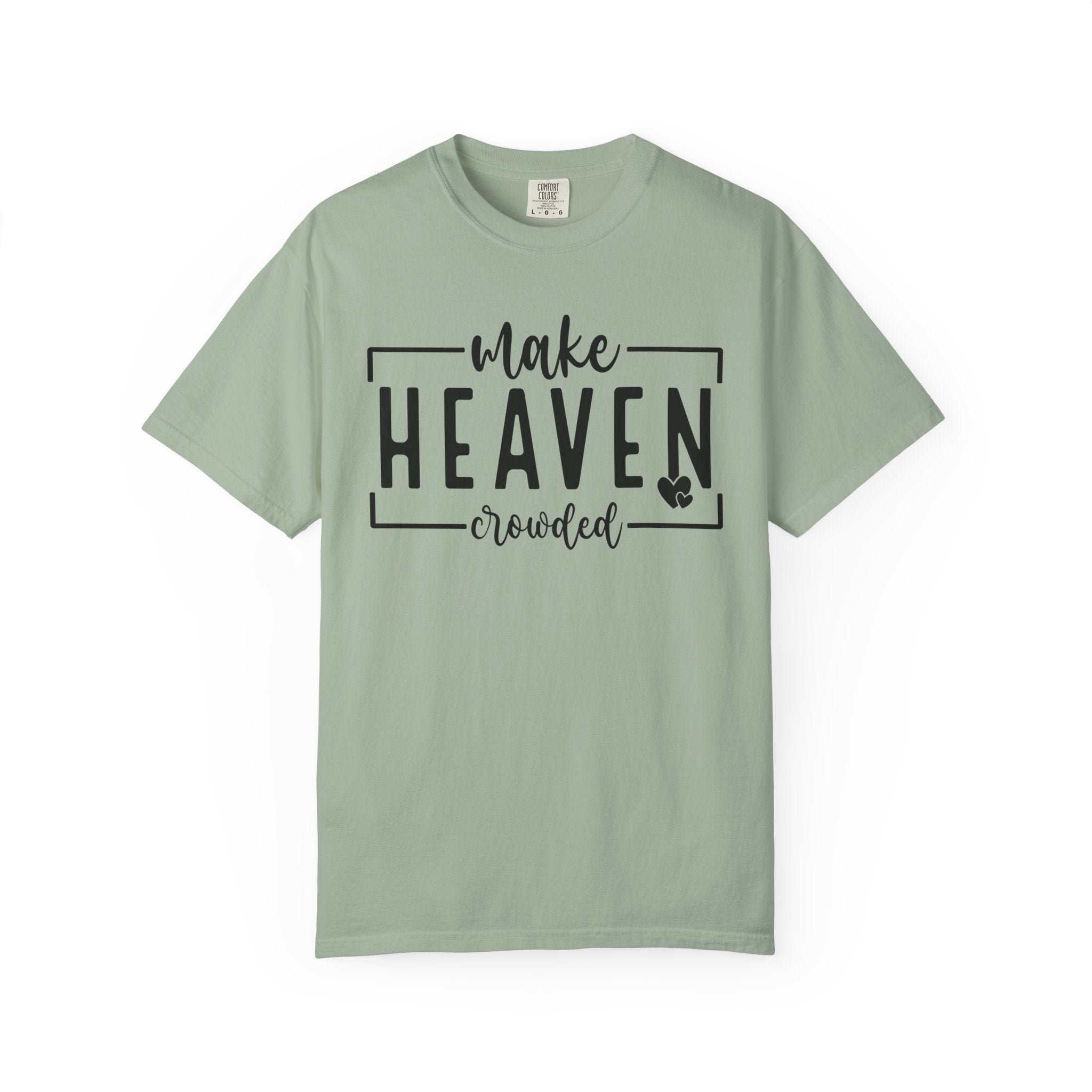 Make Heaven Crowded T-shirt
