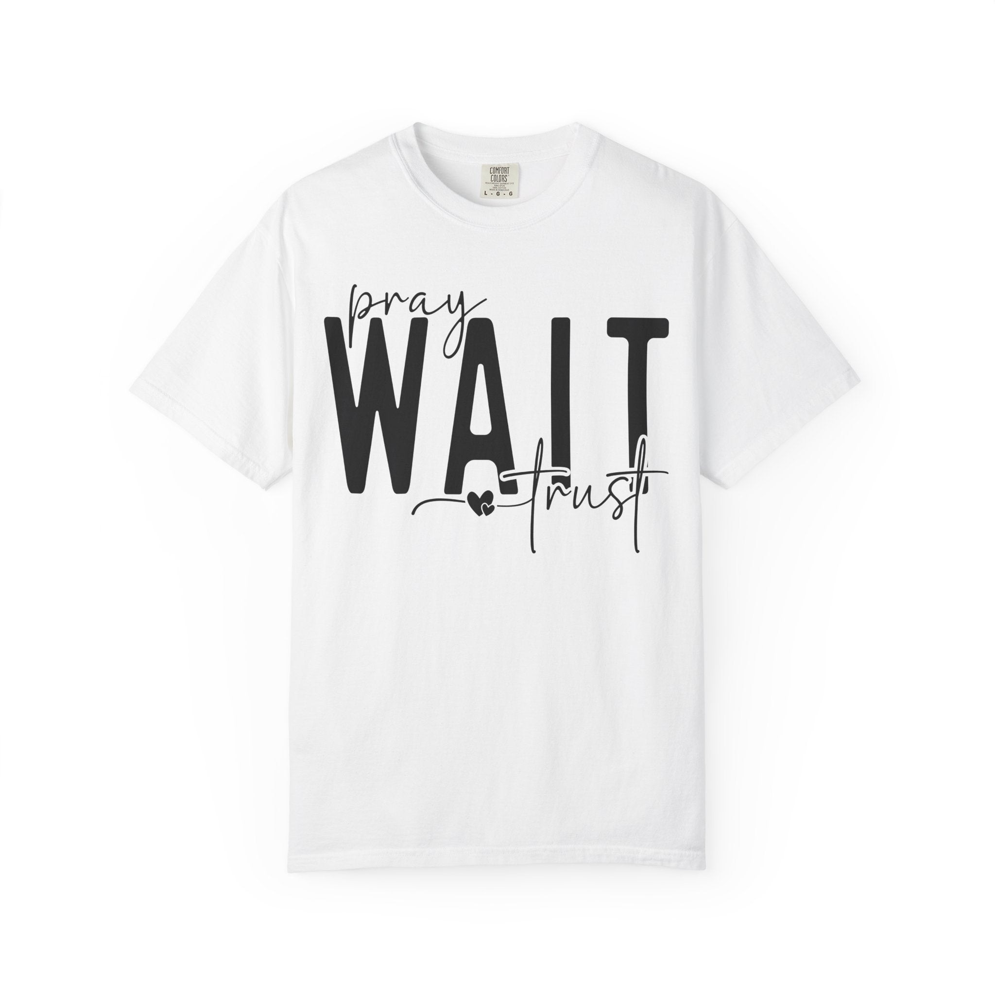 Pray, Wait, Trust T-shirt