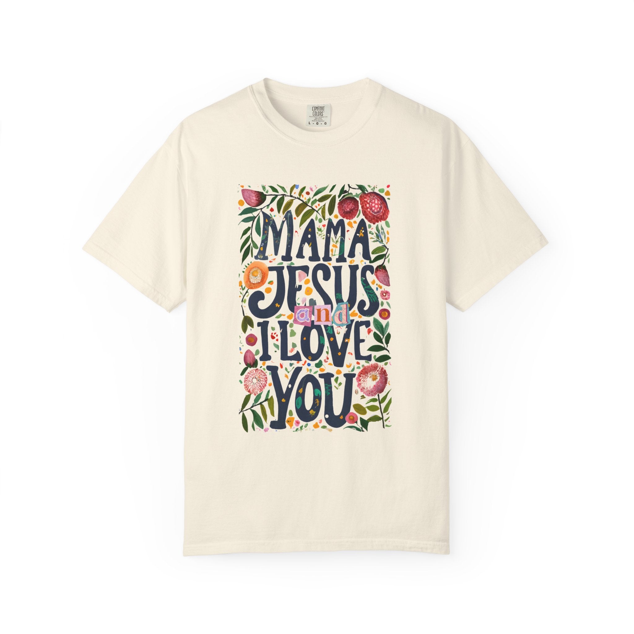 Mama, Jesus and I Love You' T-shirt