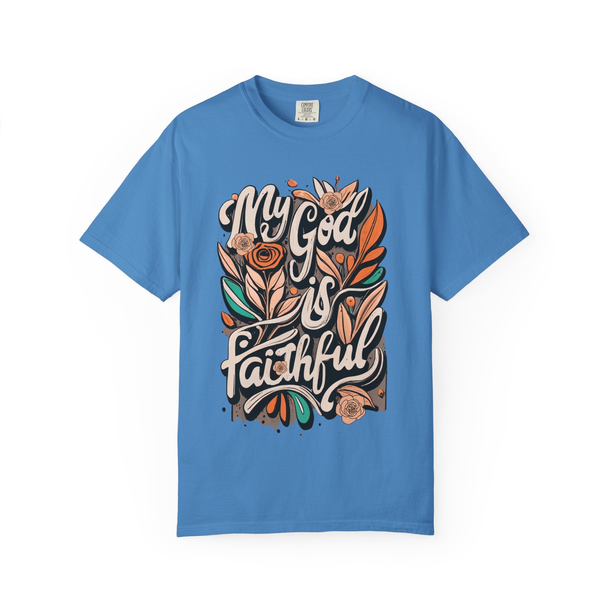My God Is Faithful T-shirt