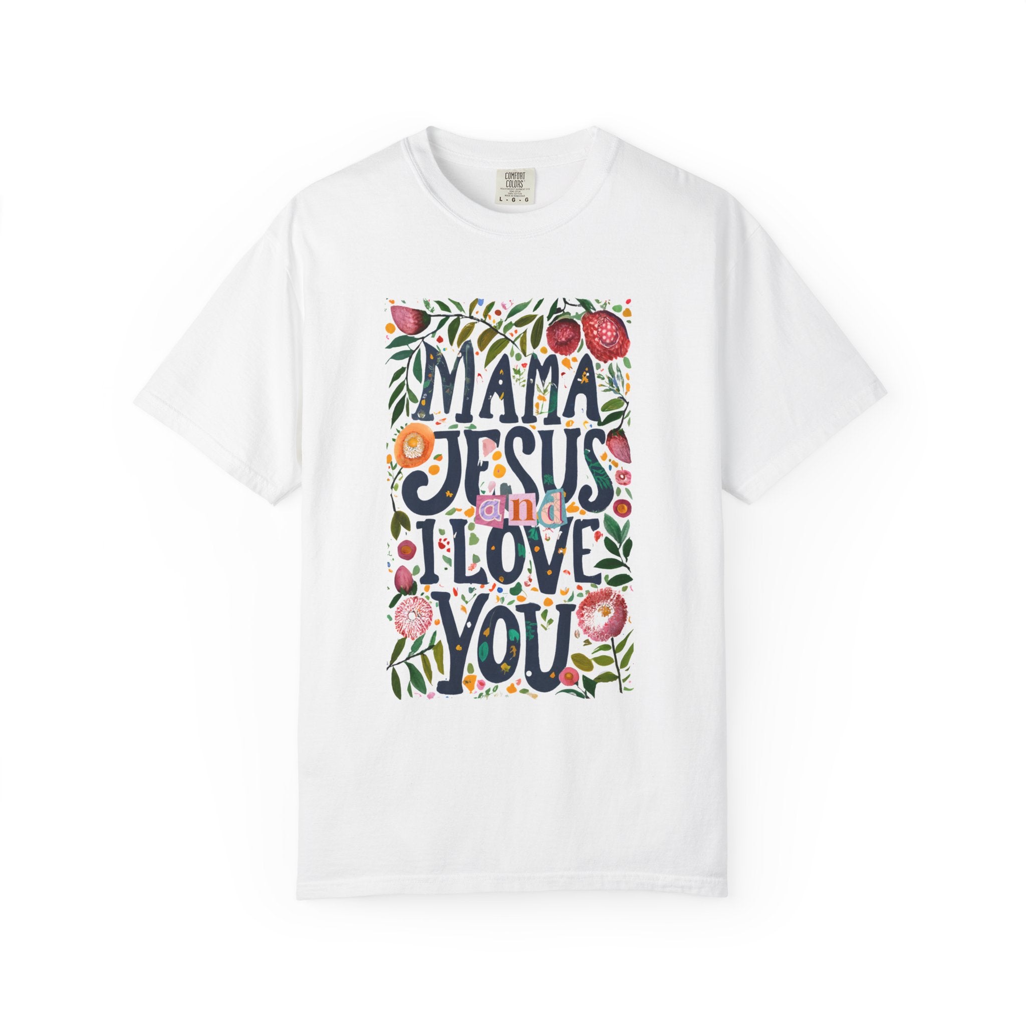 Mama, Jesus and I Love You' T-shirt