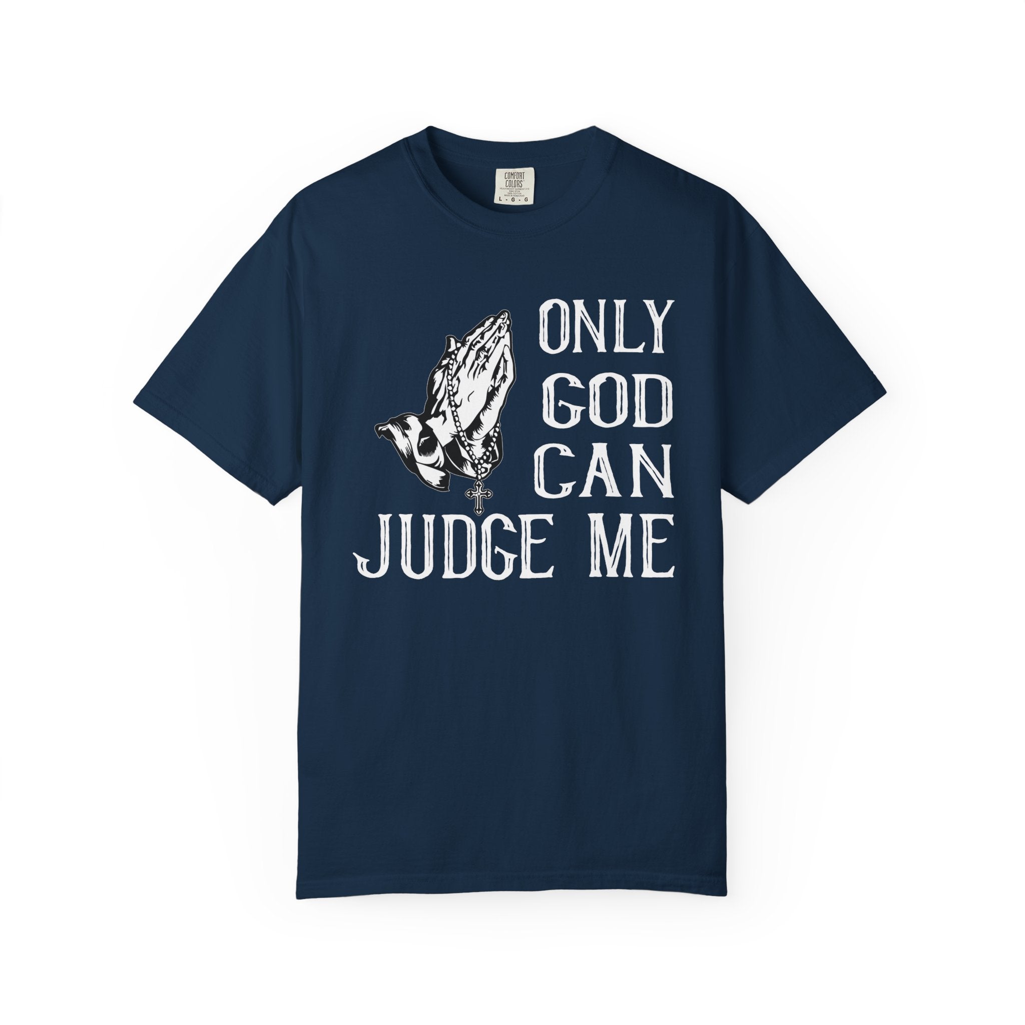 Only God Can Judge Me T-shirt