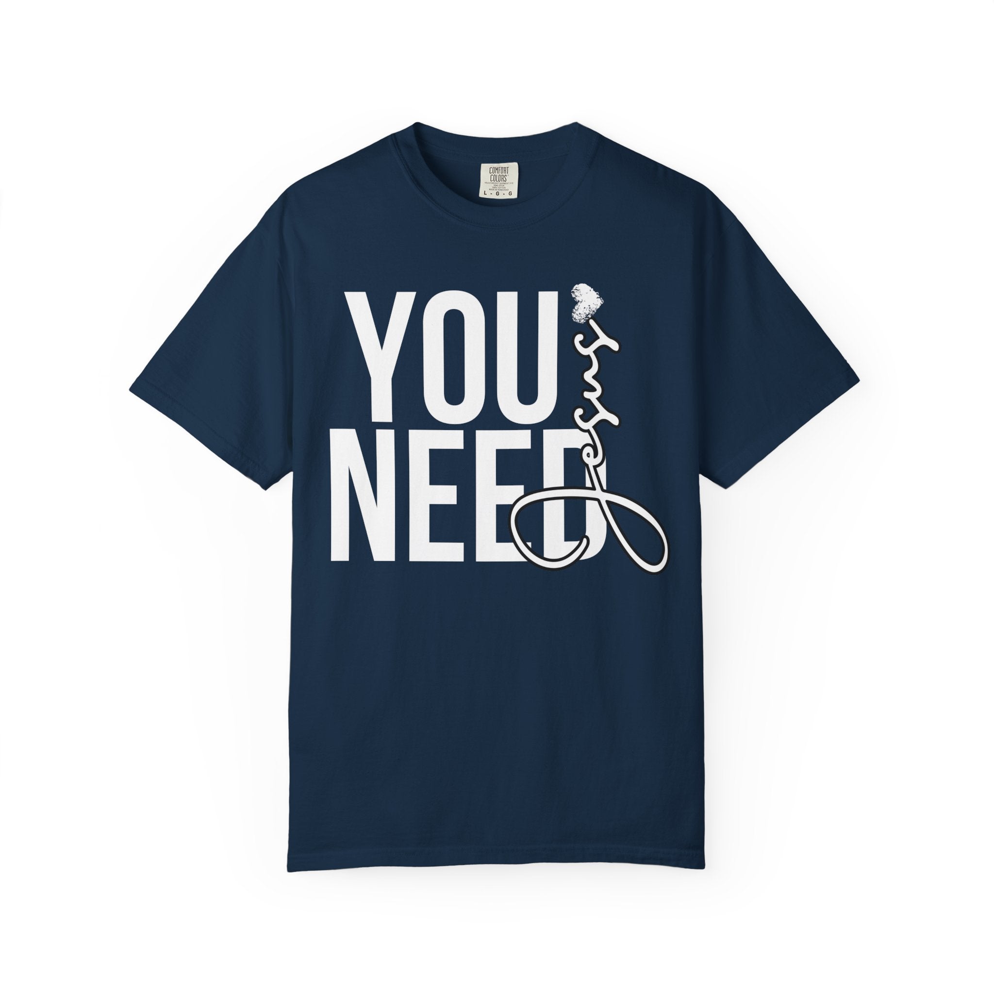 You Need Jesus T-shirt