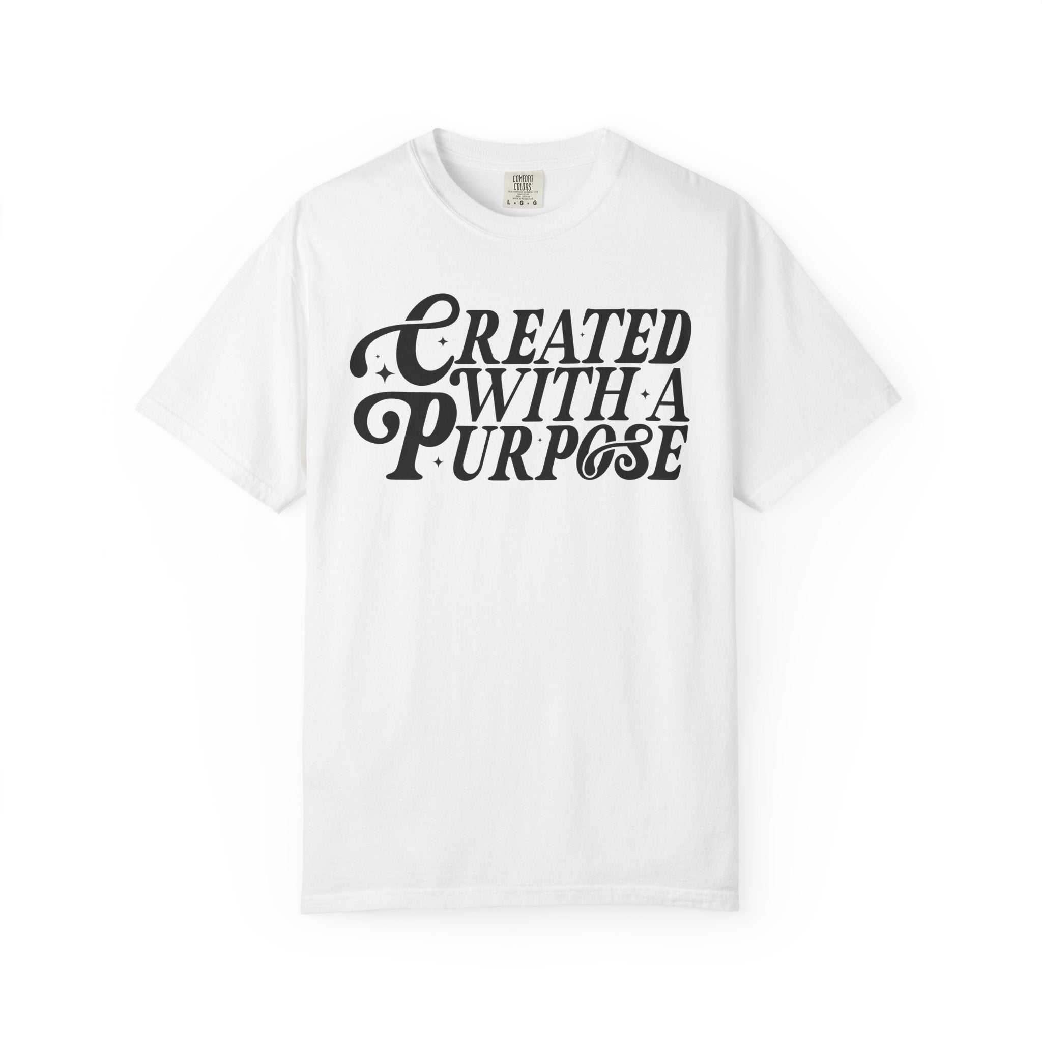 Purposefully Created T-shirt