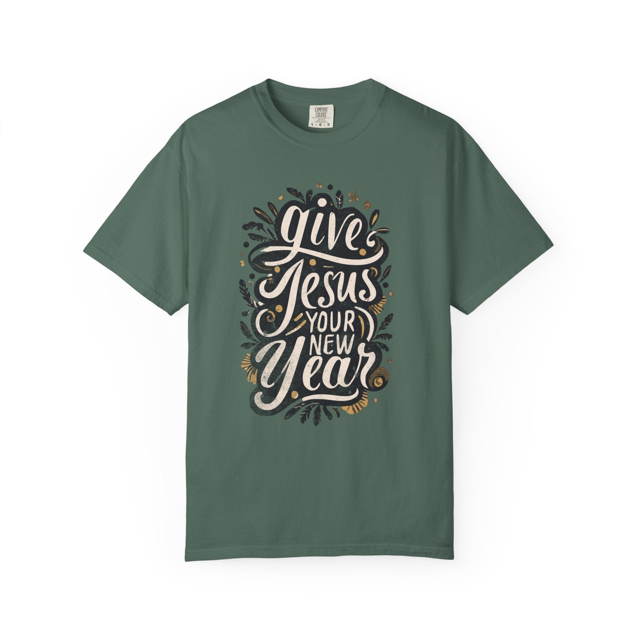 Give Jesus Your New Year T-shirt