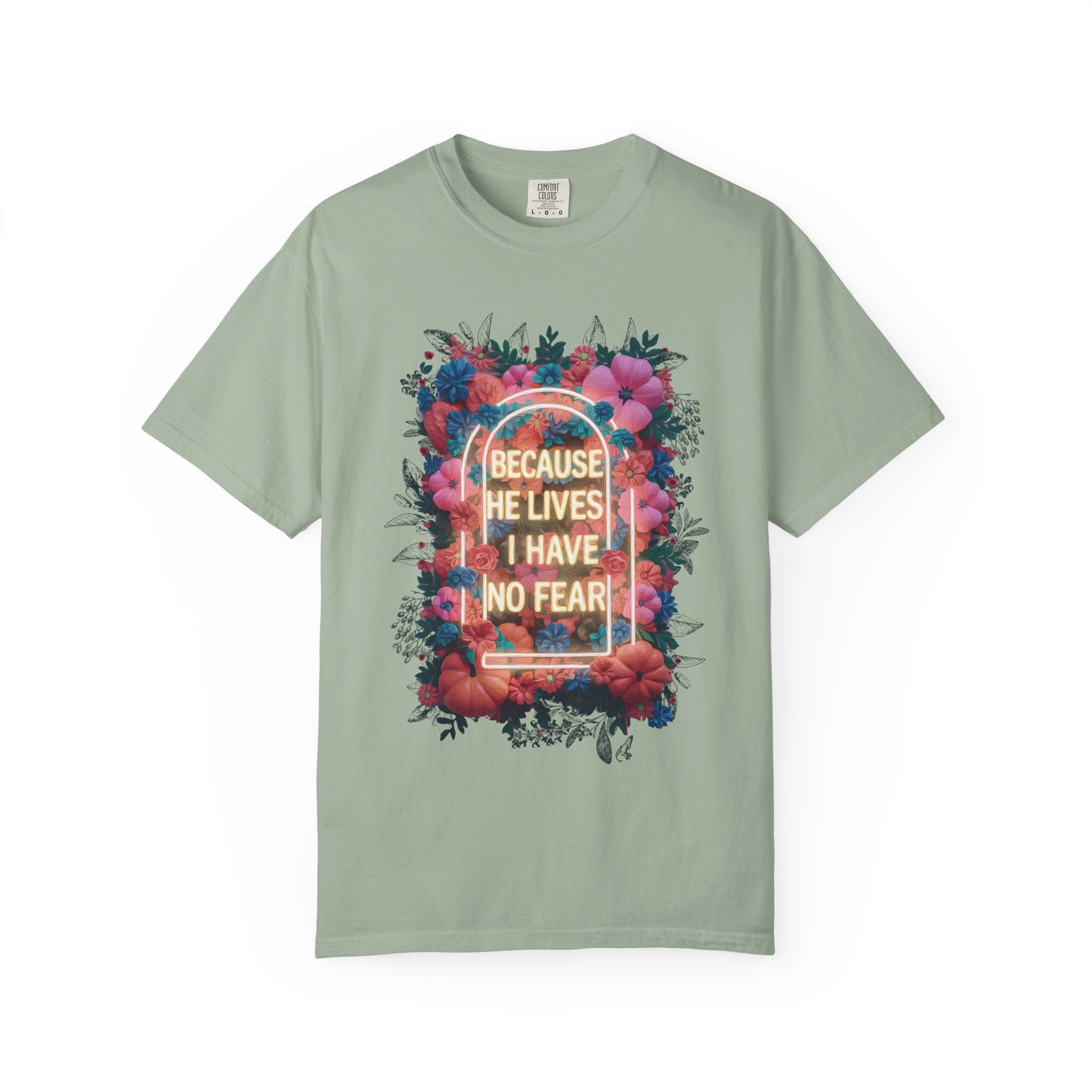 Because He Lives T-shirt