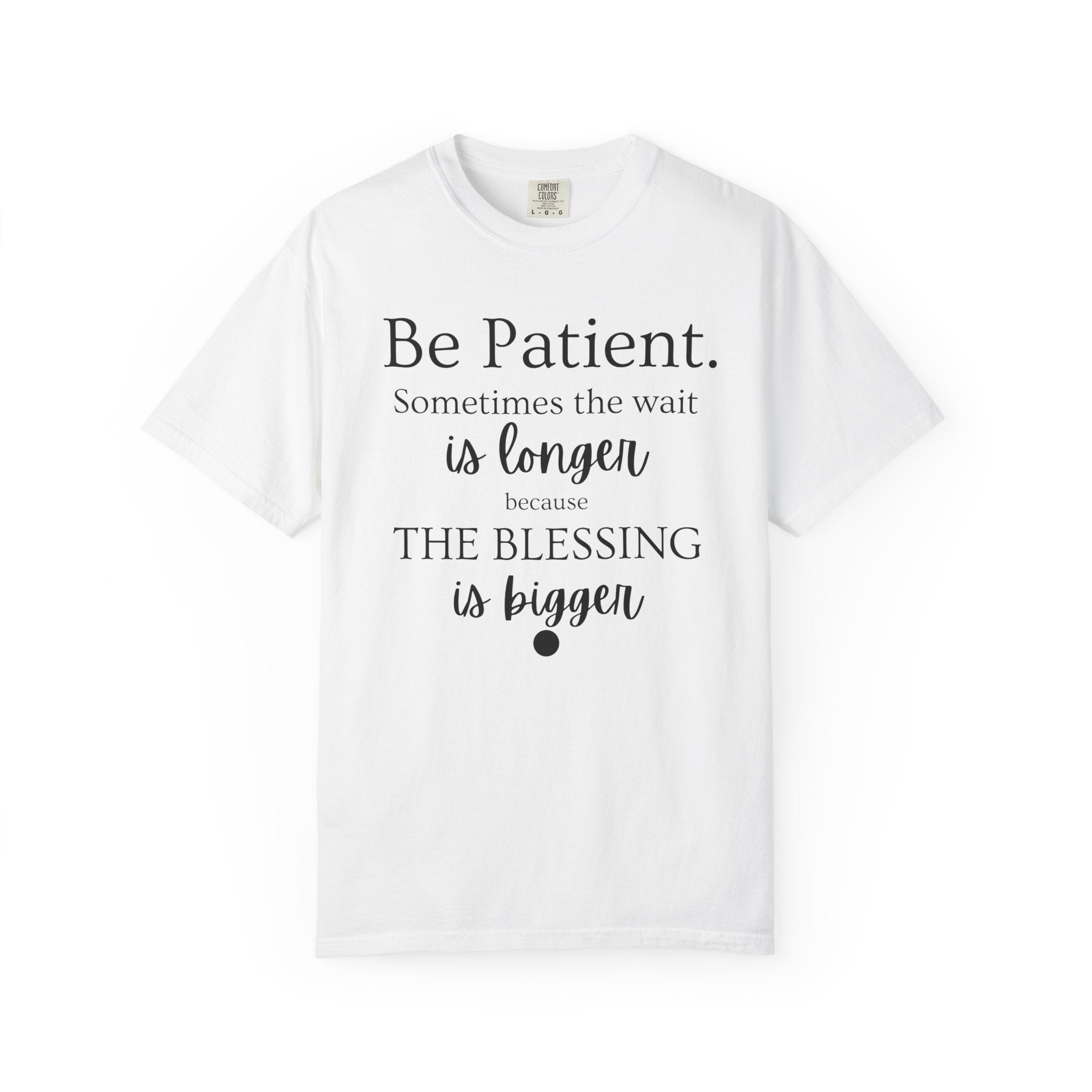 Be Patient T-shirt
