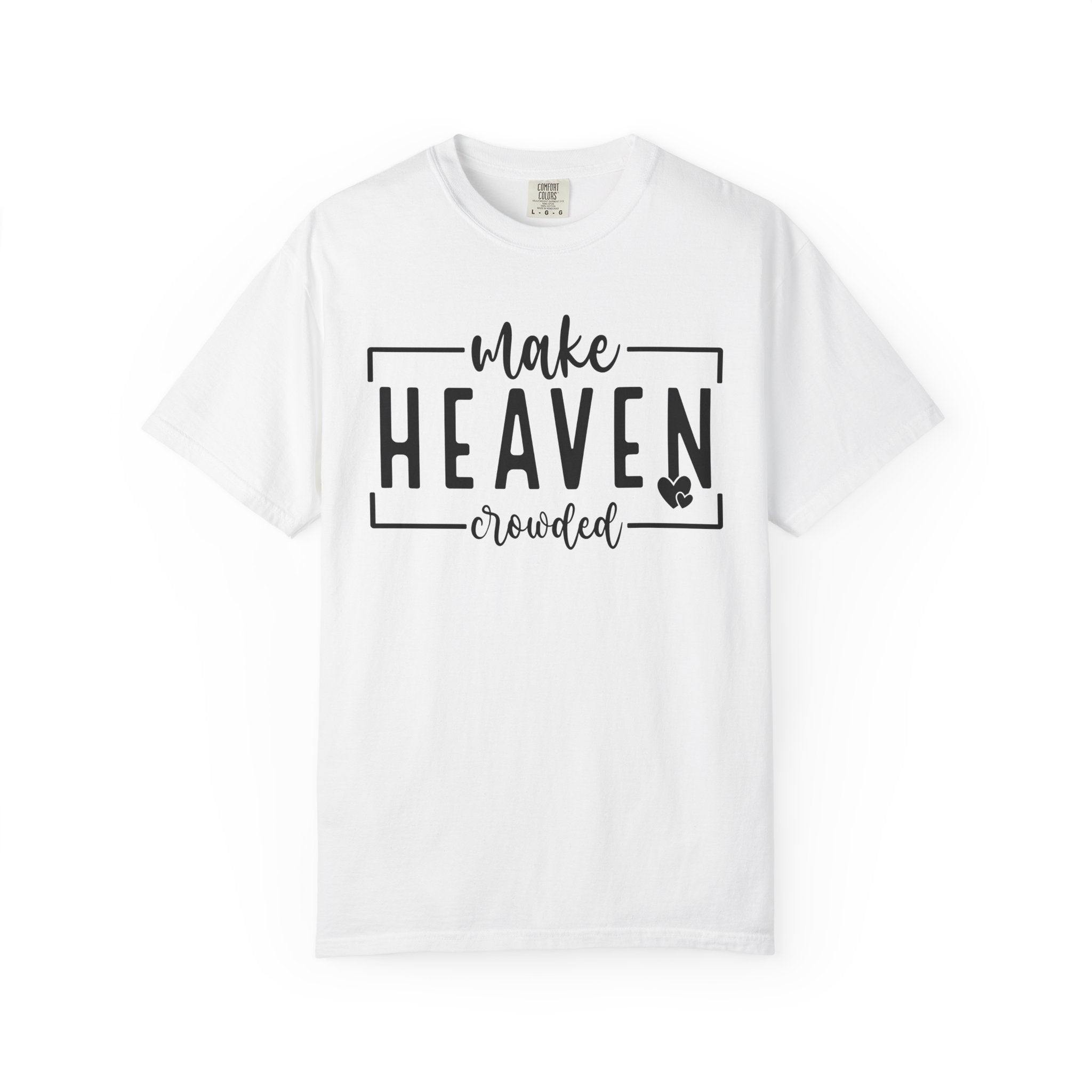 Make Heaven Crowded T-shirt