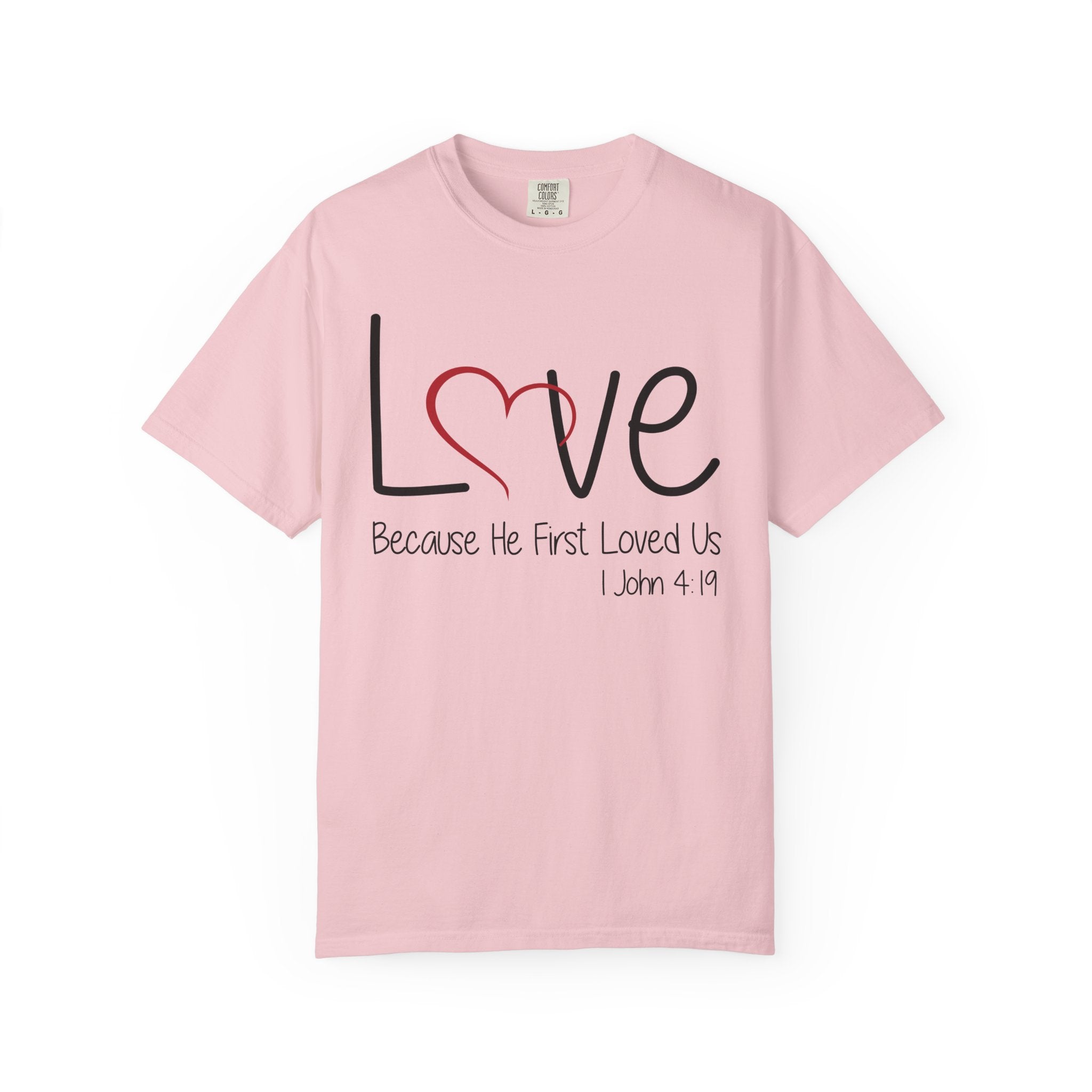 He Loved Us First T-shirt