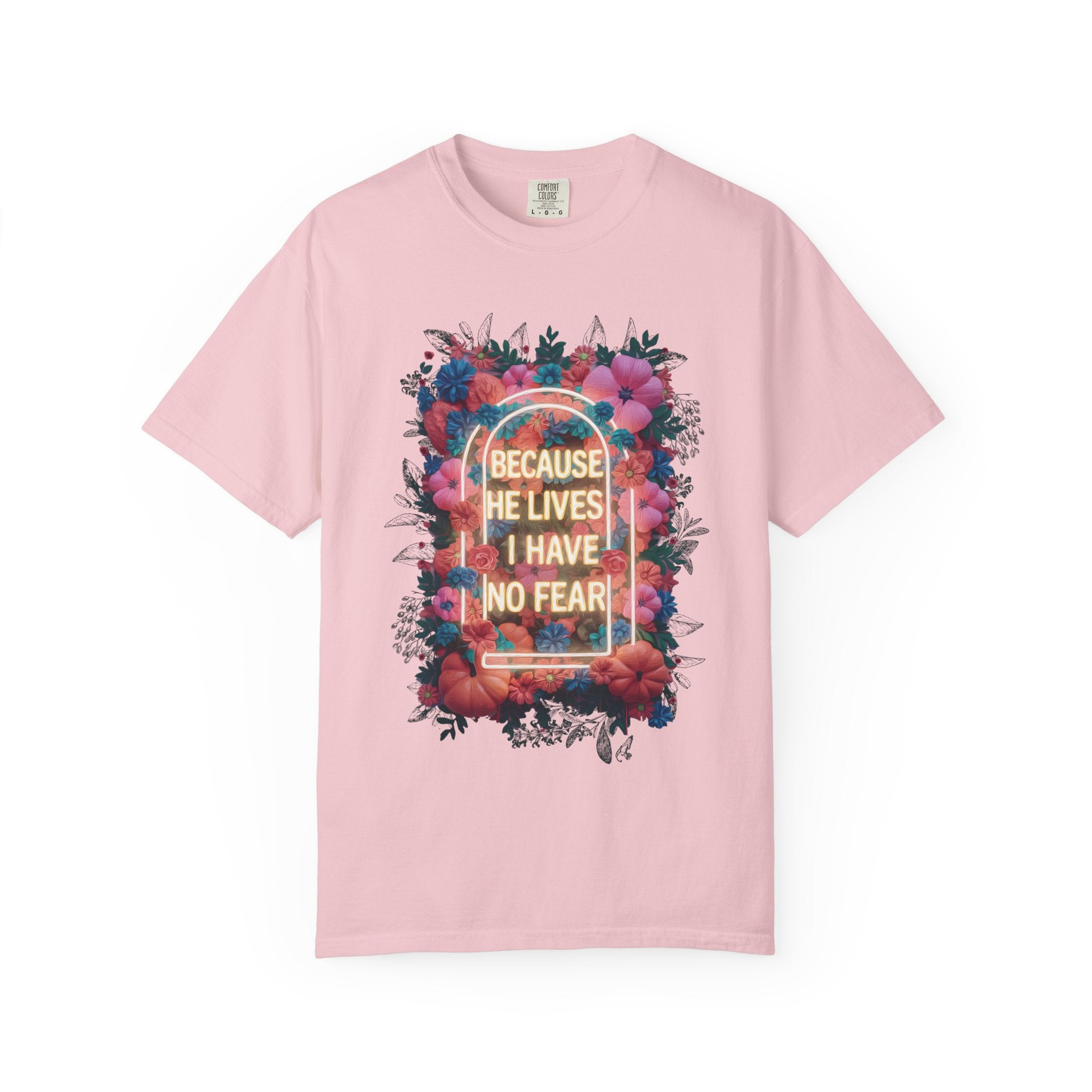 Because He Lives T-shirt
