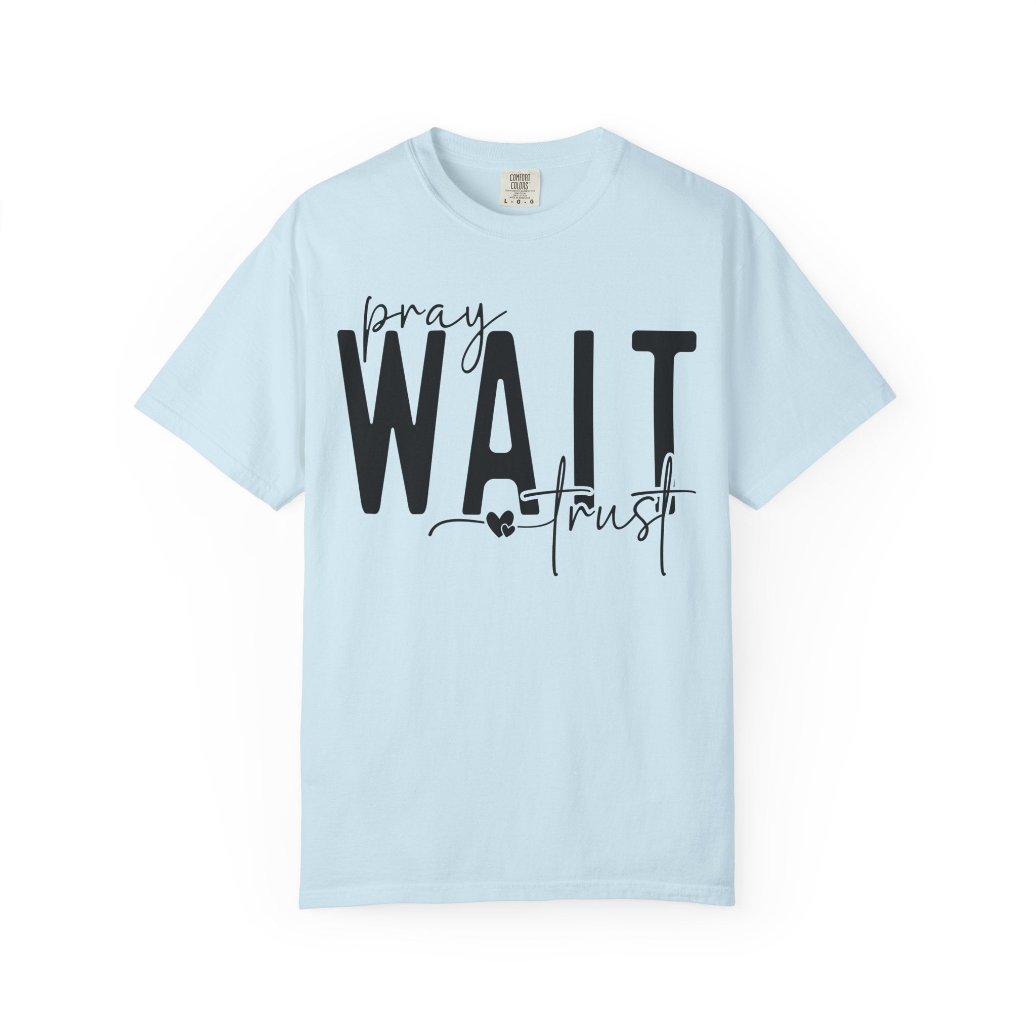 Pray, Wait, Trust T-shirt
