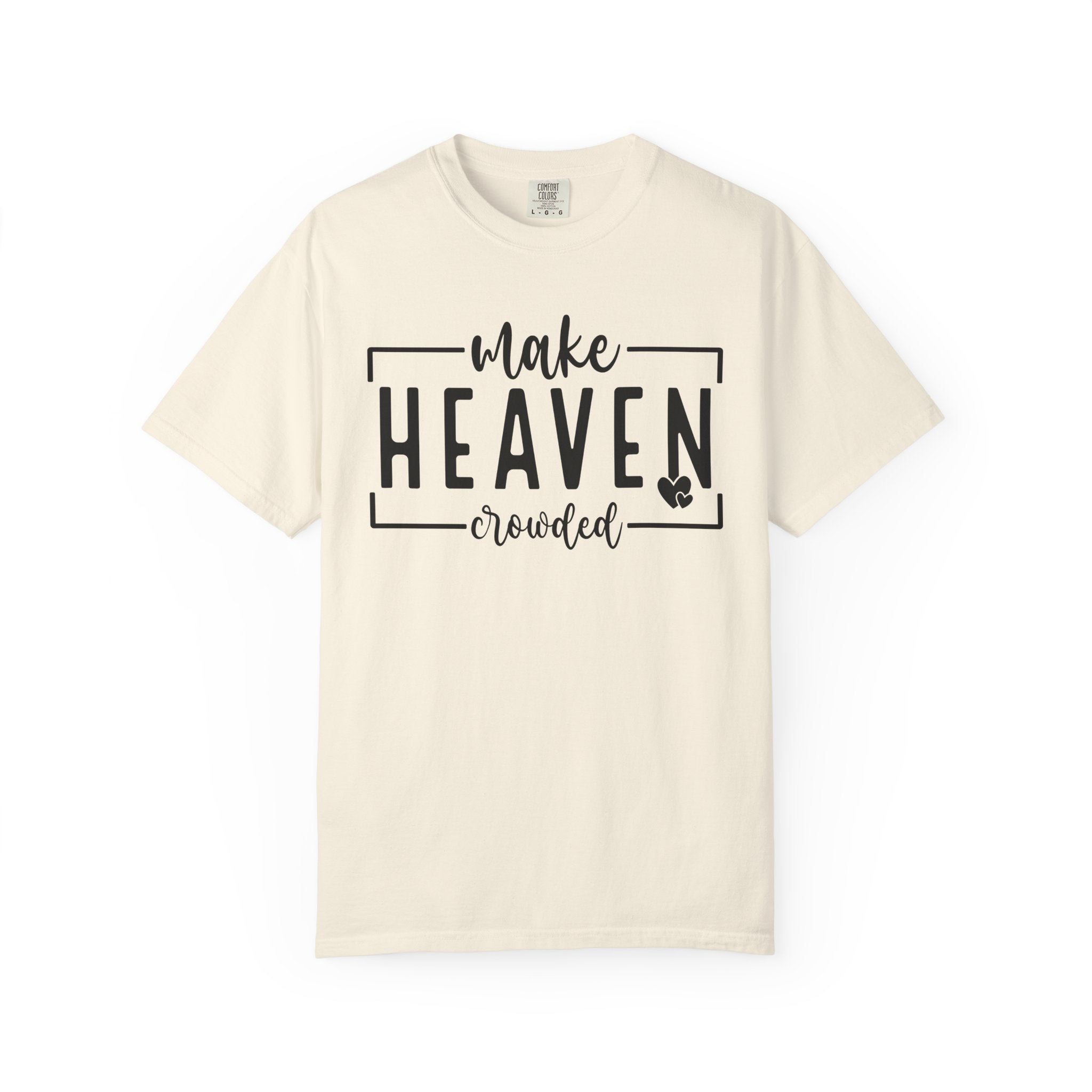 Make Heaven Crowded T-shirt
