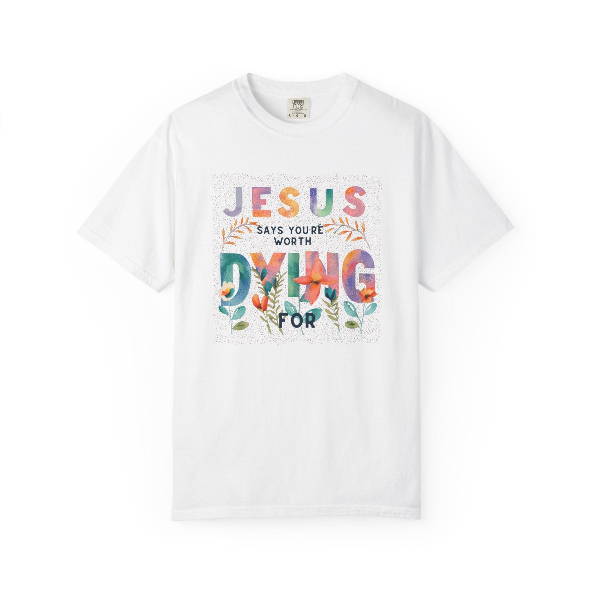 You're Worth It T-shirt