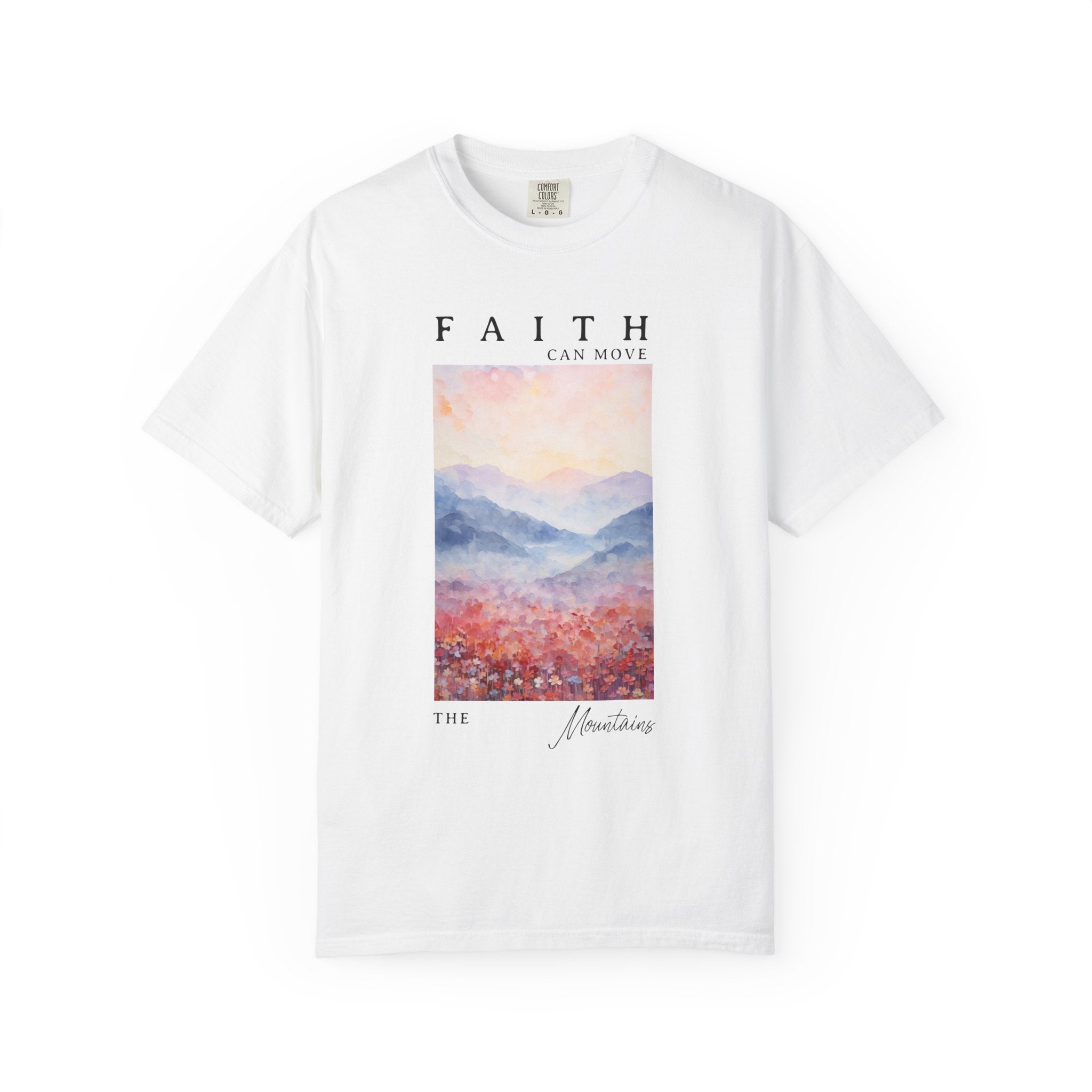 Faith Can Move Mountains T-shirt
