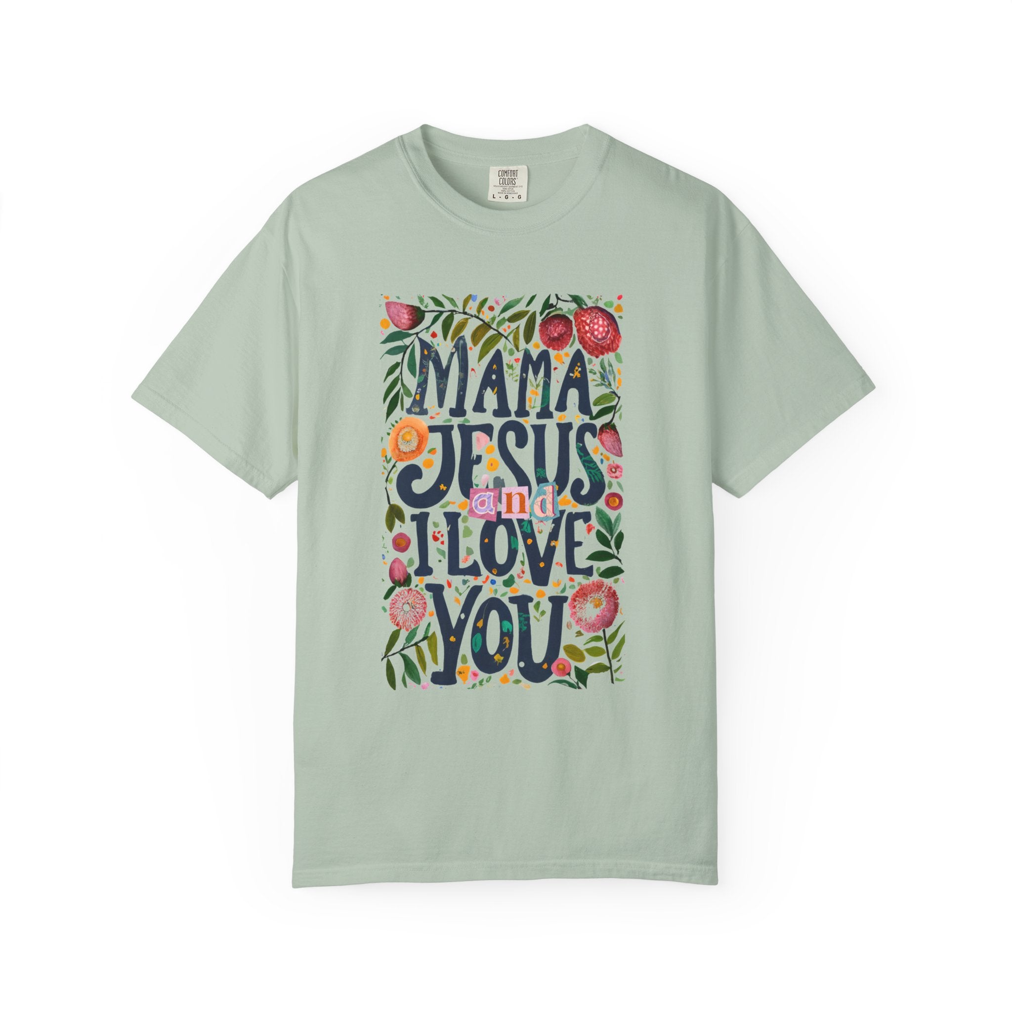 Mama, Jesus and I Love You' T-shirt