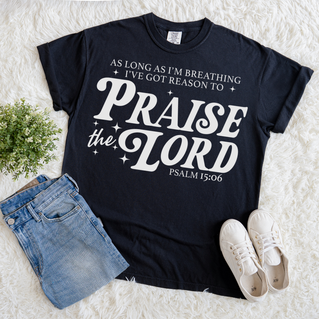 A Reason to Praise T-shirt