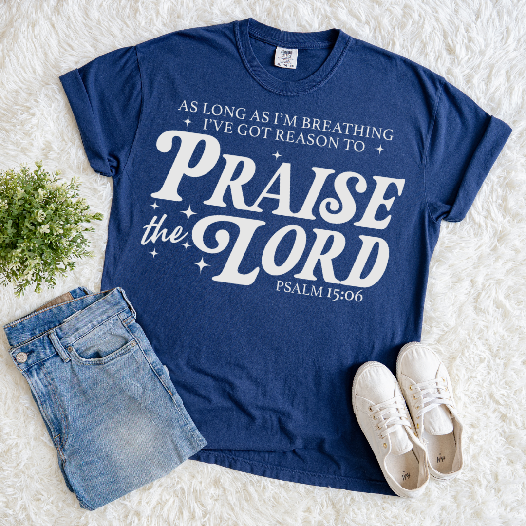 A Reason to Praise T-shirt