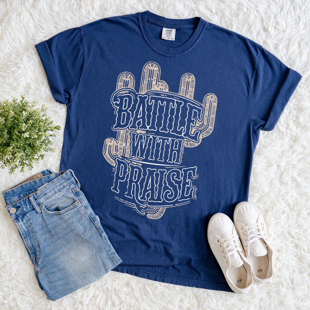 Battle with Praise T-shirt