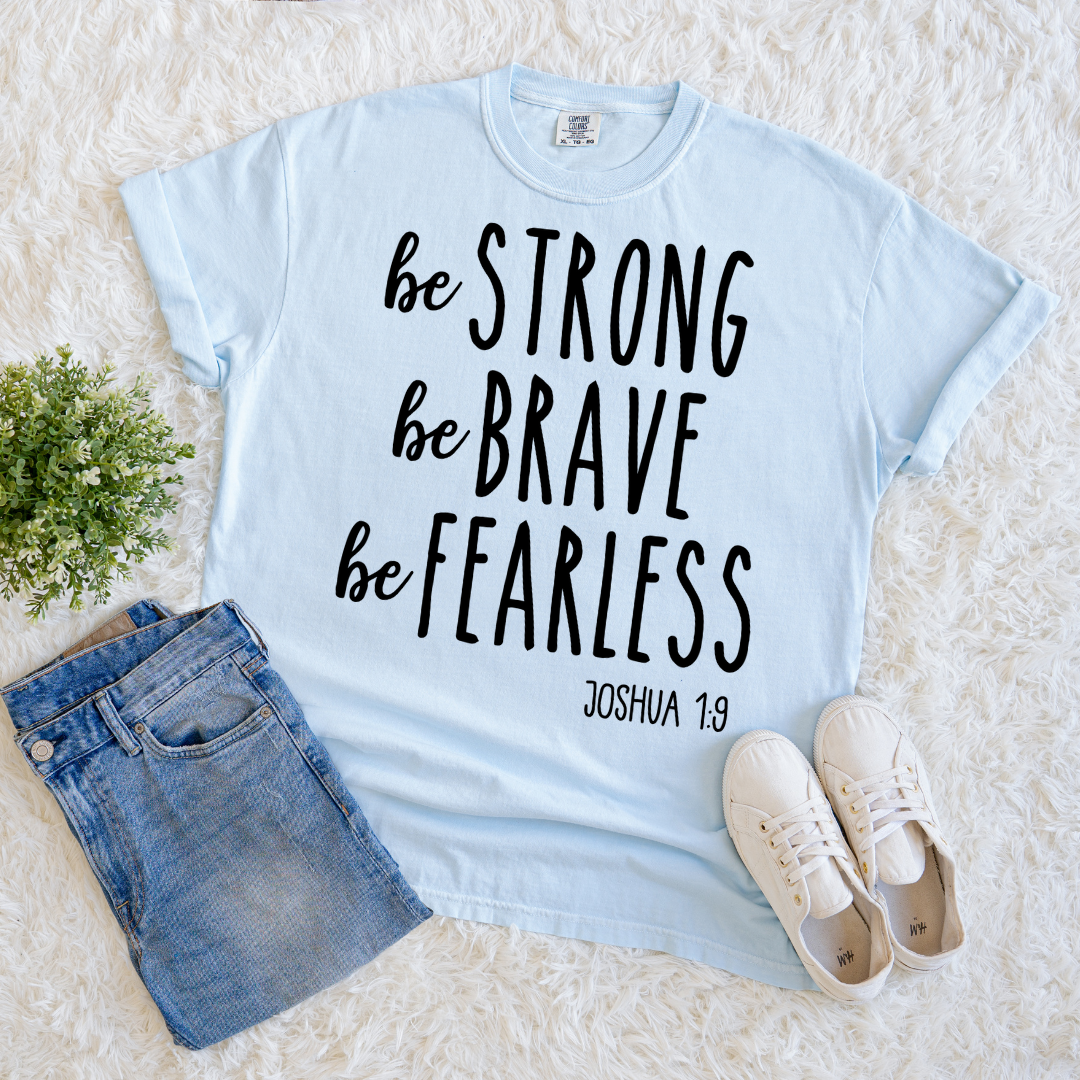 Be Fearless T-shirt