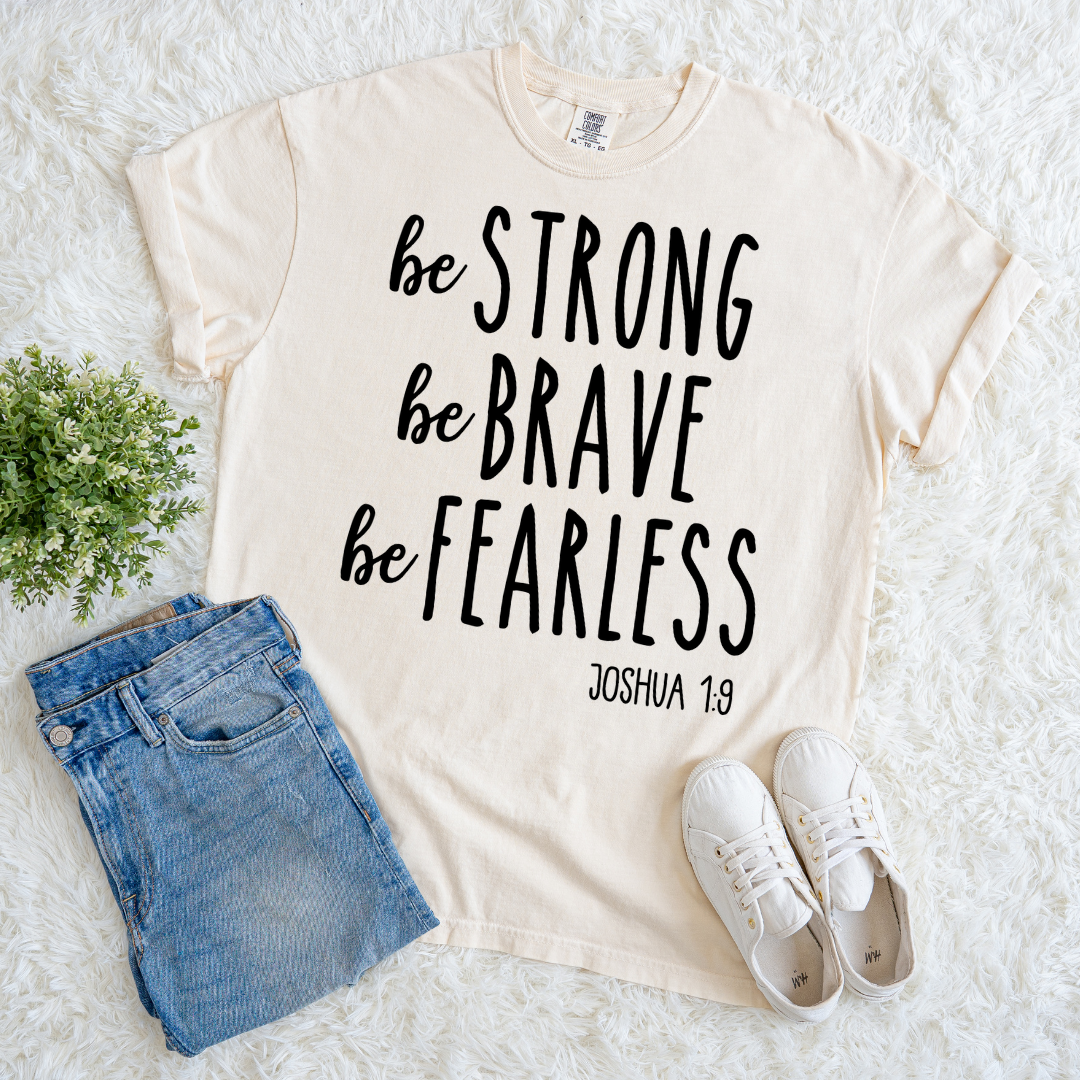 Be Fearless T-shirt