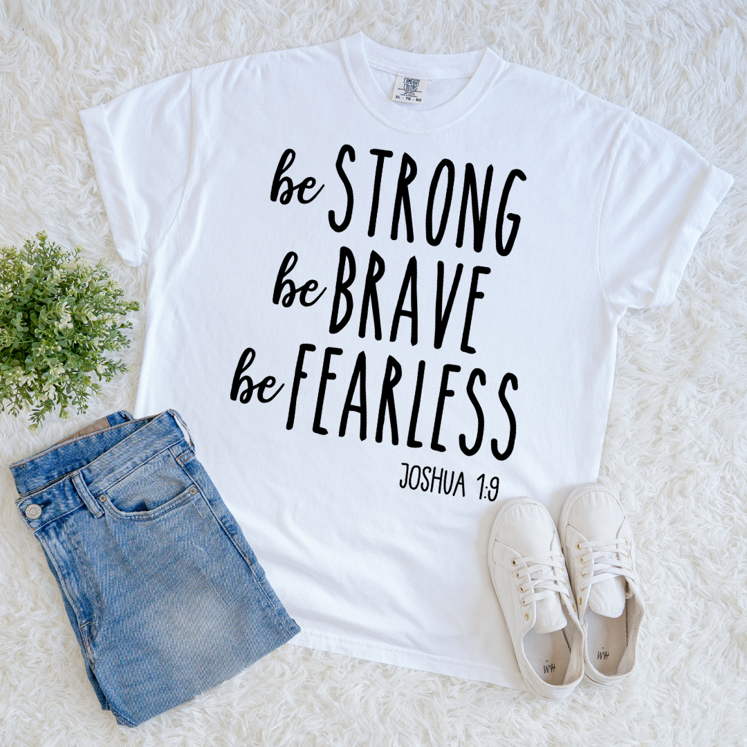 Be Fearless T-shirt