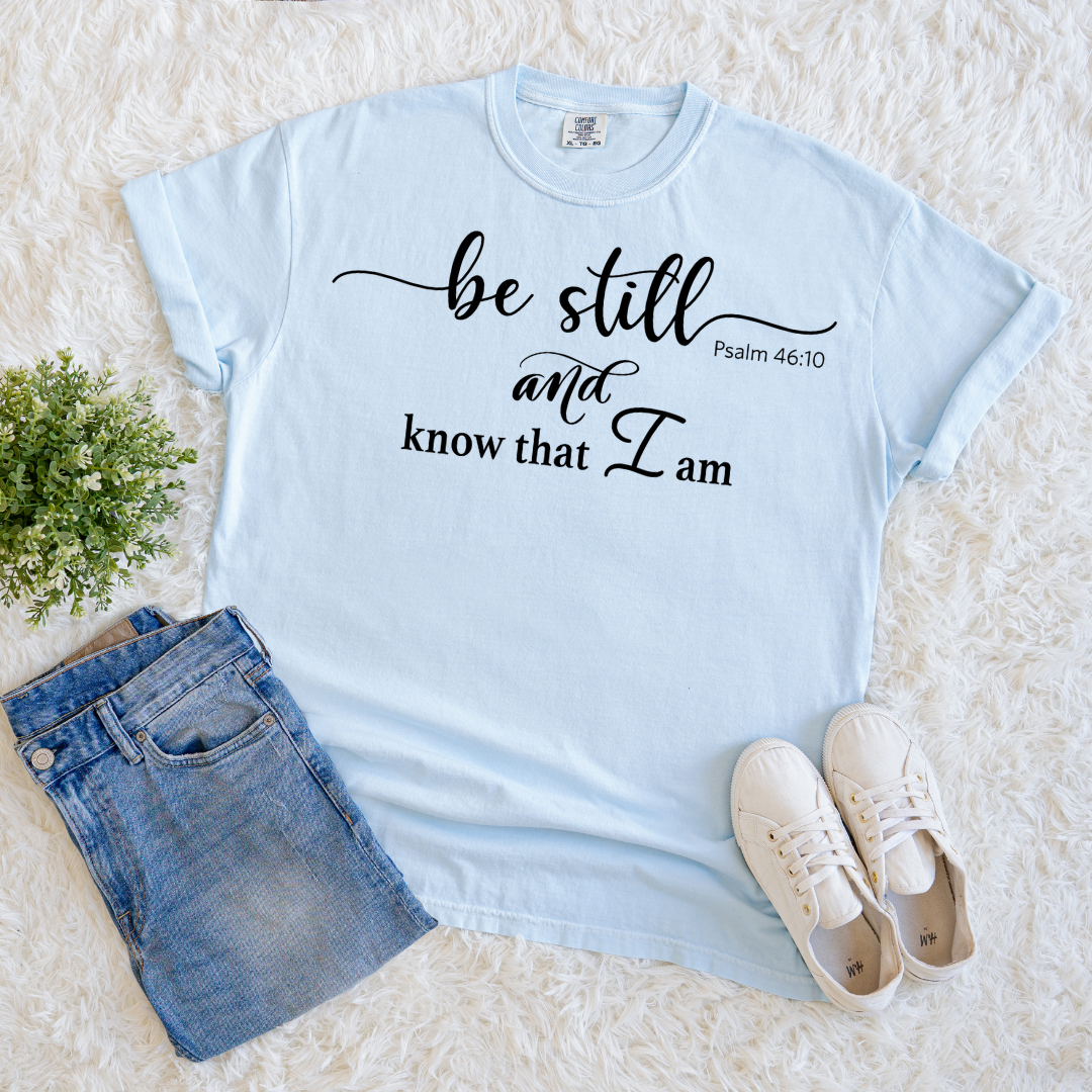 Be Still T-shirt