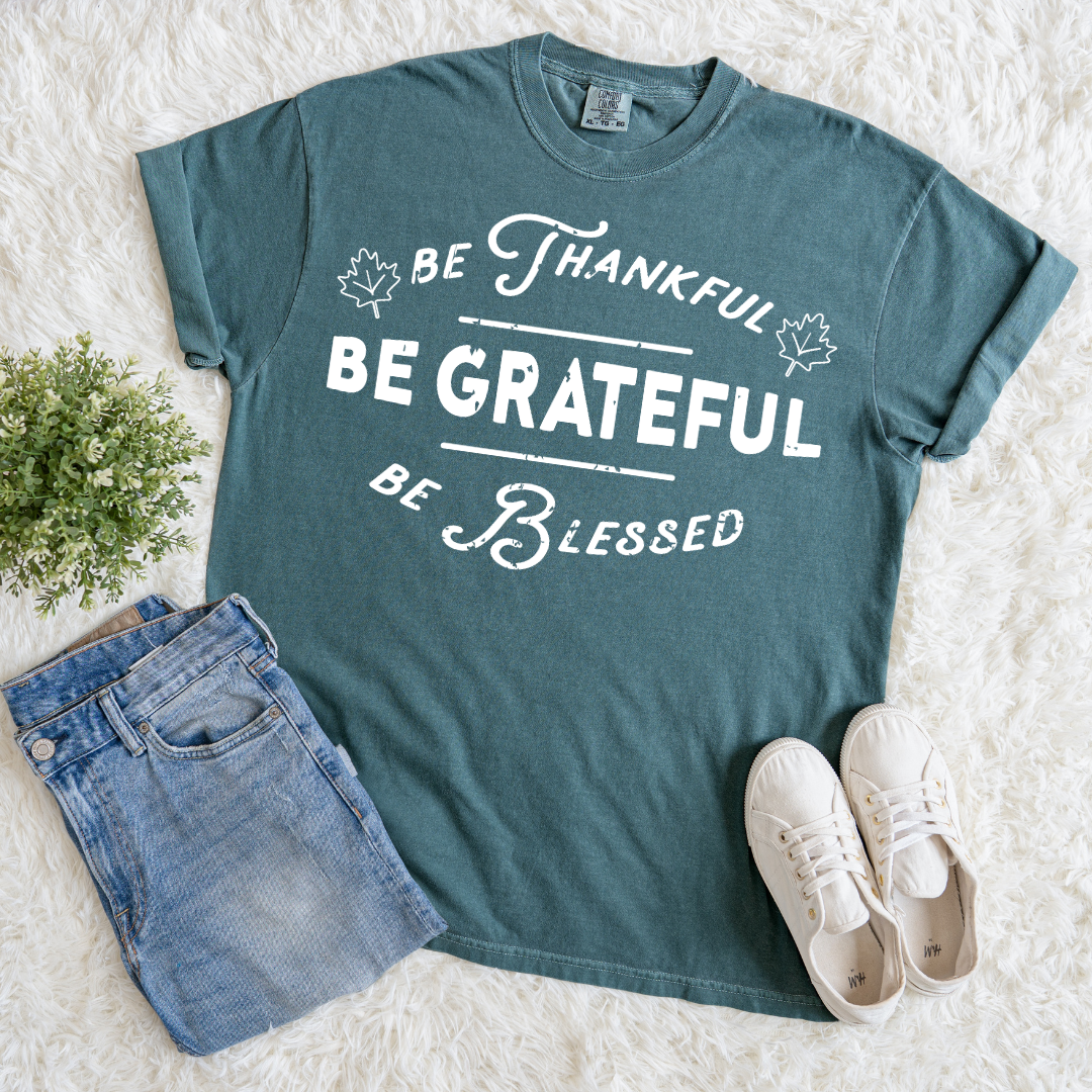 Be Thankful T-shirt