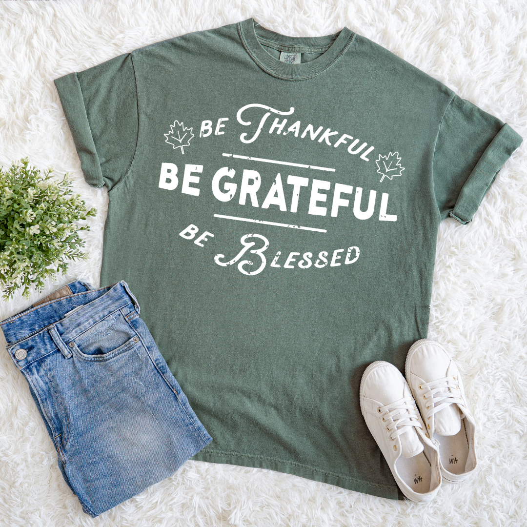 Be Thankful T-shirt