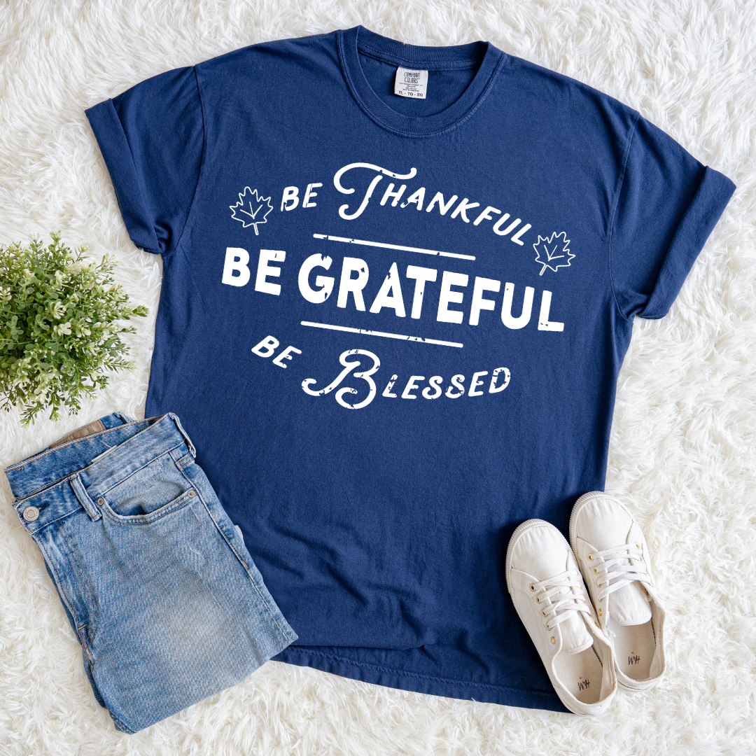 Be Thankful T-shirt