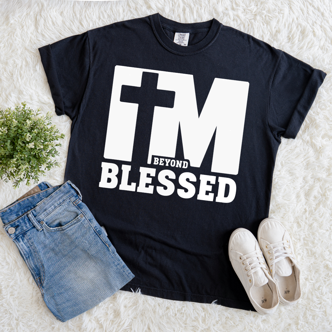 Beyond Blessed T-shirt